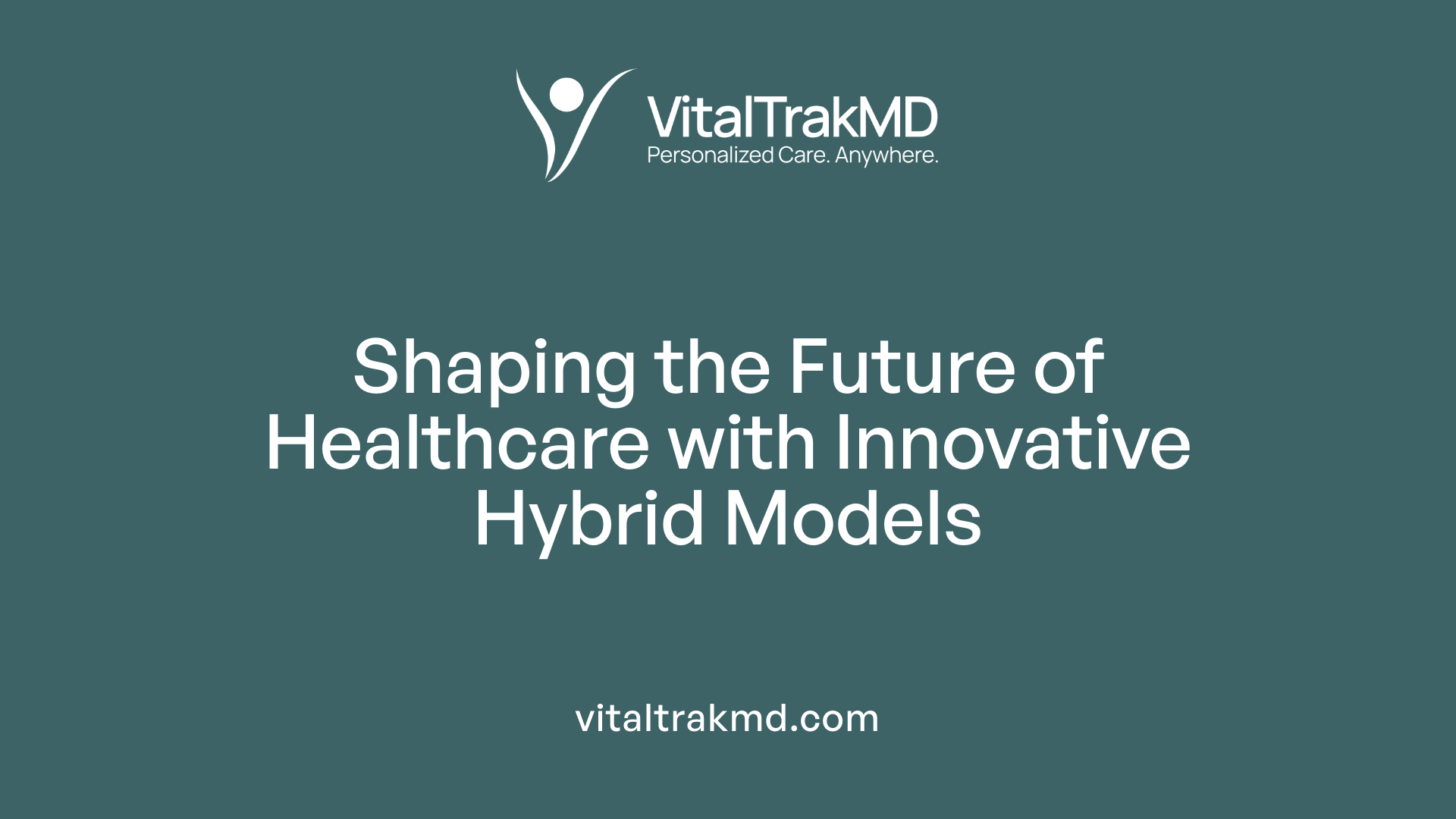 Shaping the Future of Healthcare with Innovative Hybrid Models