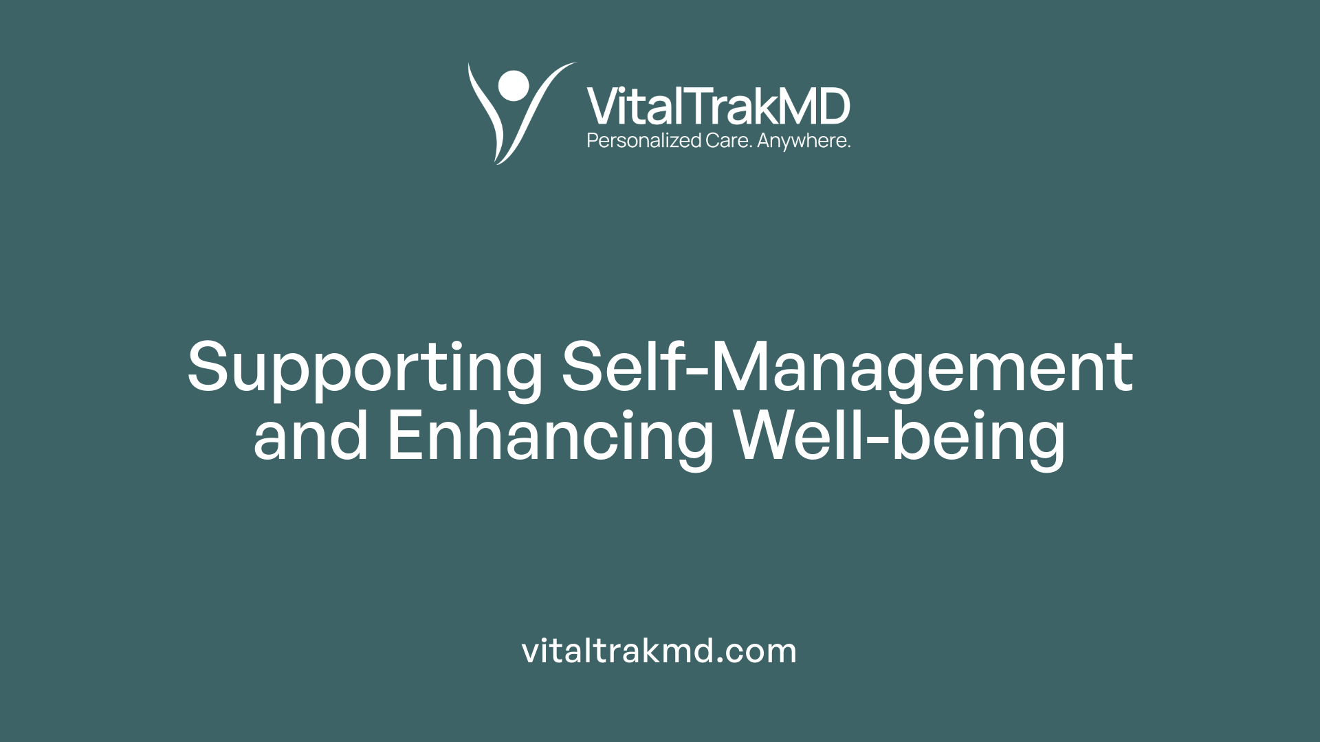 Supporting Self-Management and Enhancing Well-being