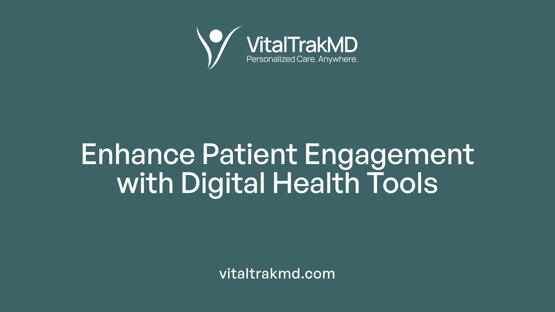 Enhance Patient Engagement with Digital Health Tools