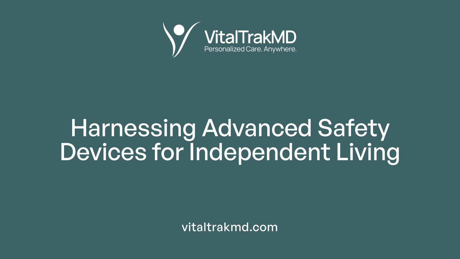 Harnessing Advanced Safety Devices for Independent Living