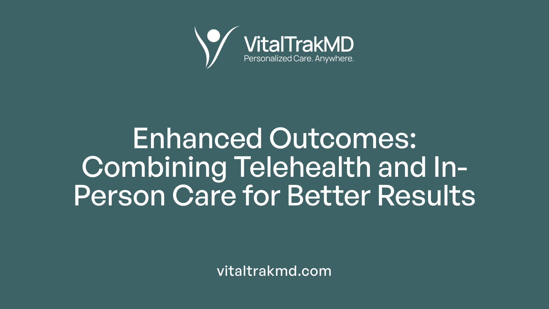 Enhanced Outcomes: Combining Telehealth and In-Person Care for Better Results