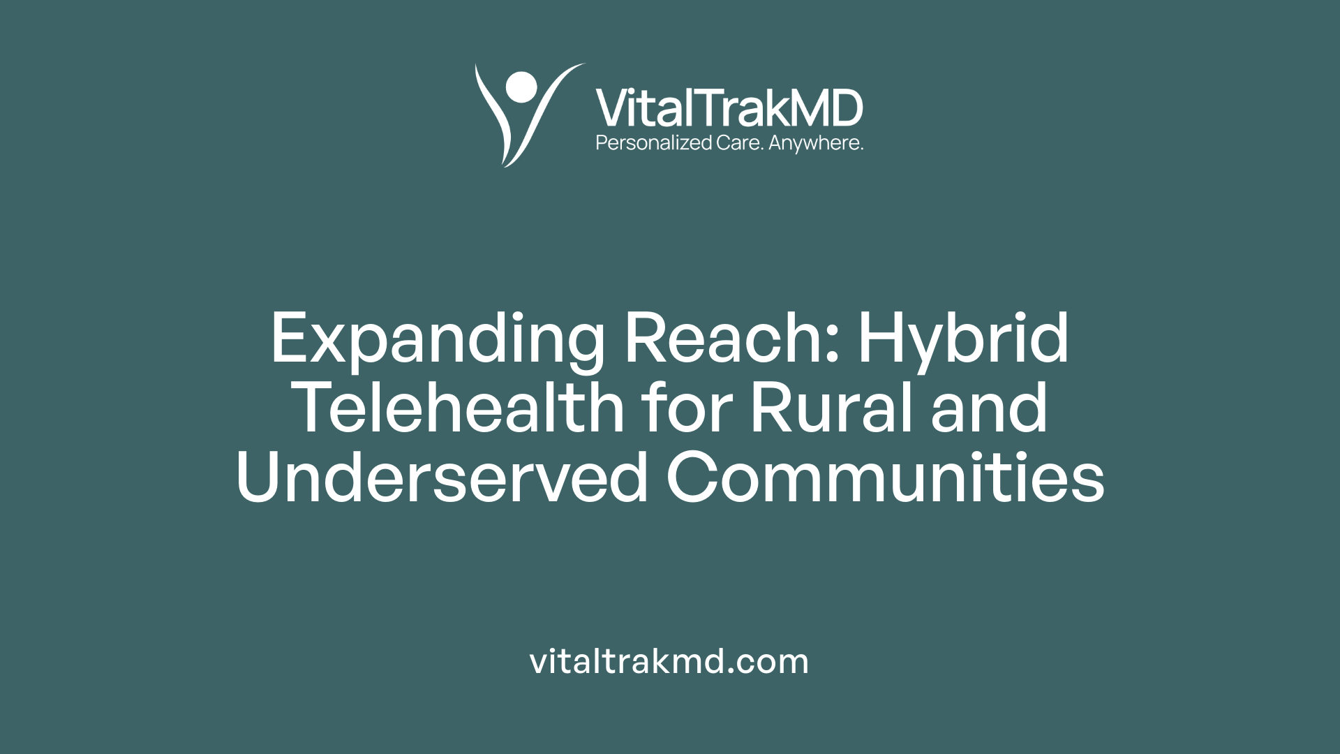 Expanding Reach: Hybrid Telehealth for Rural and Underserved Communities