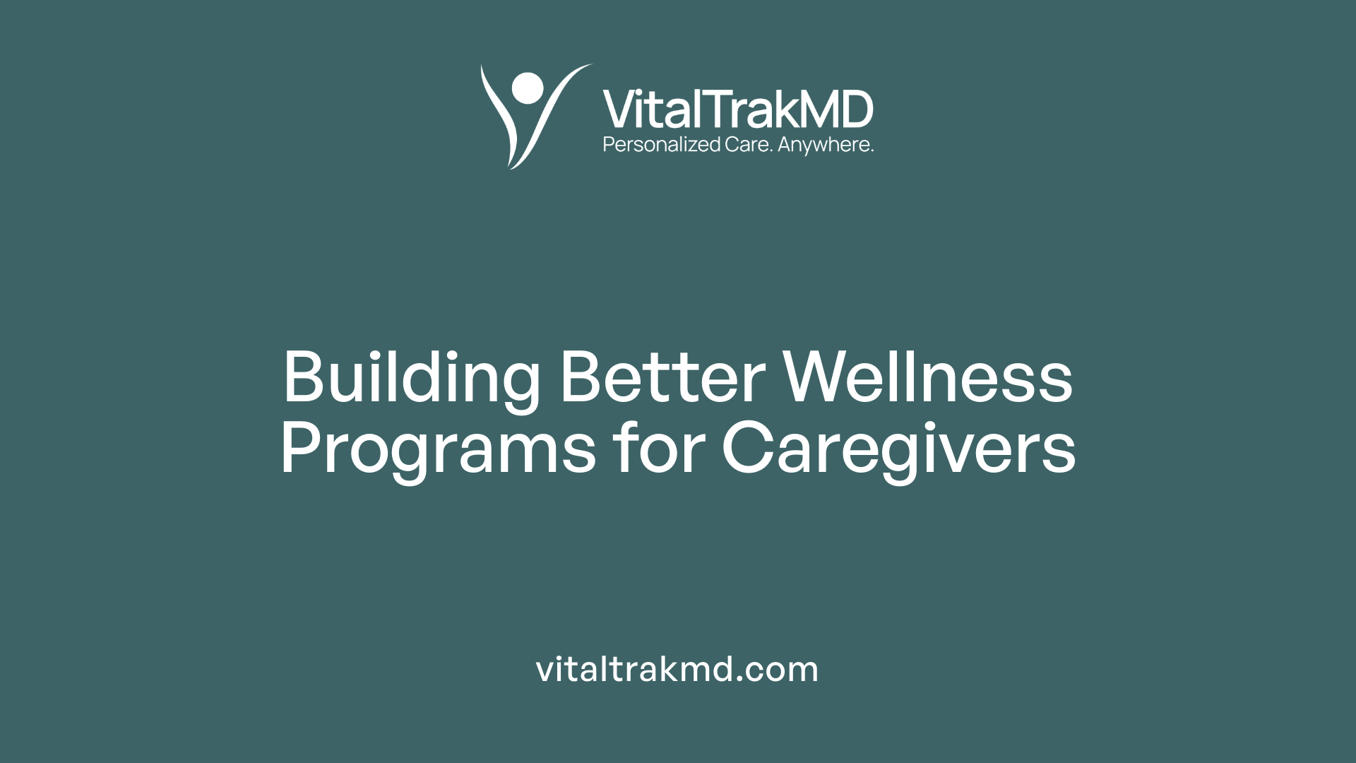 Building Better Wellness Programs for Caregivers