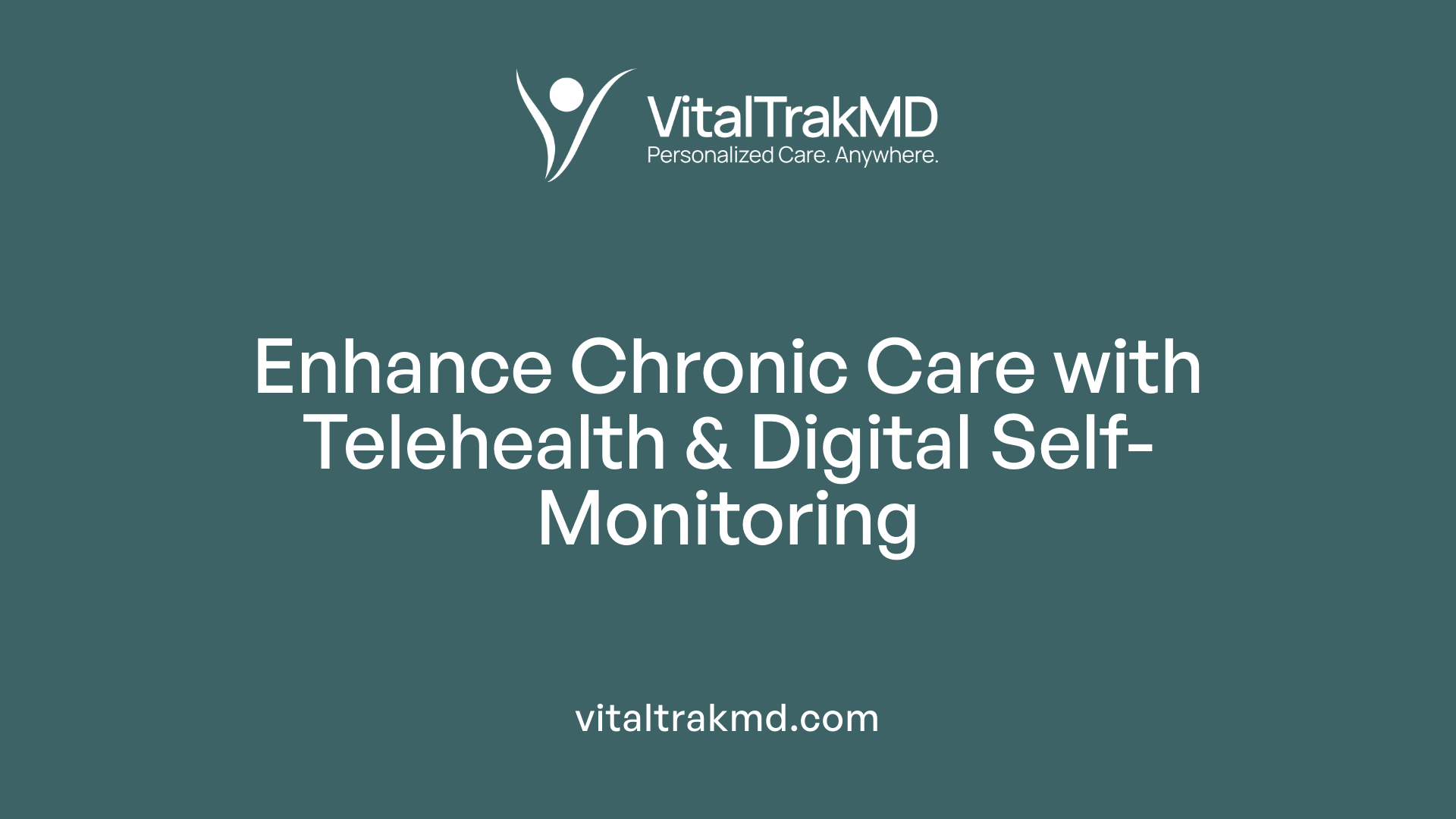 Enhance Chronic Care with Telehealth & Digital Self-Monitoring
