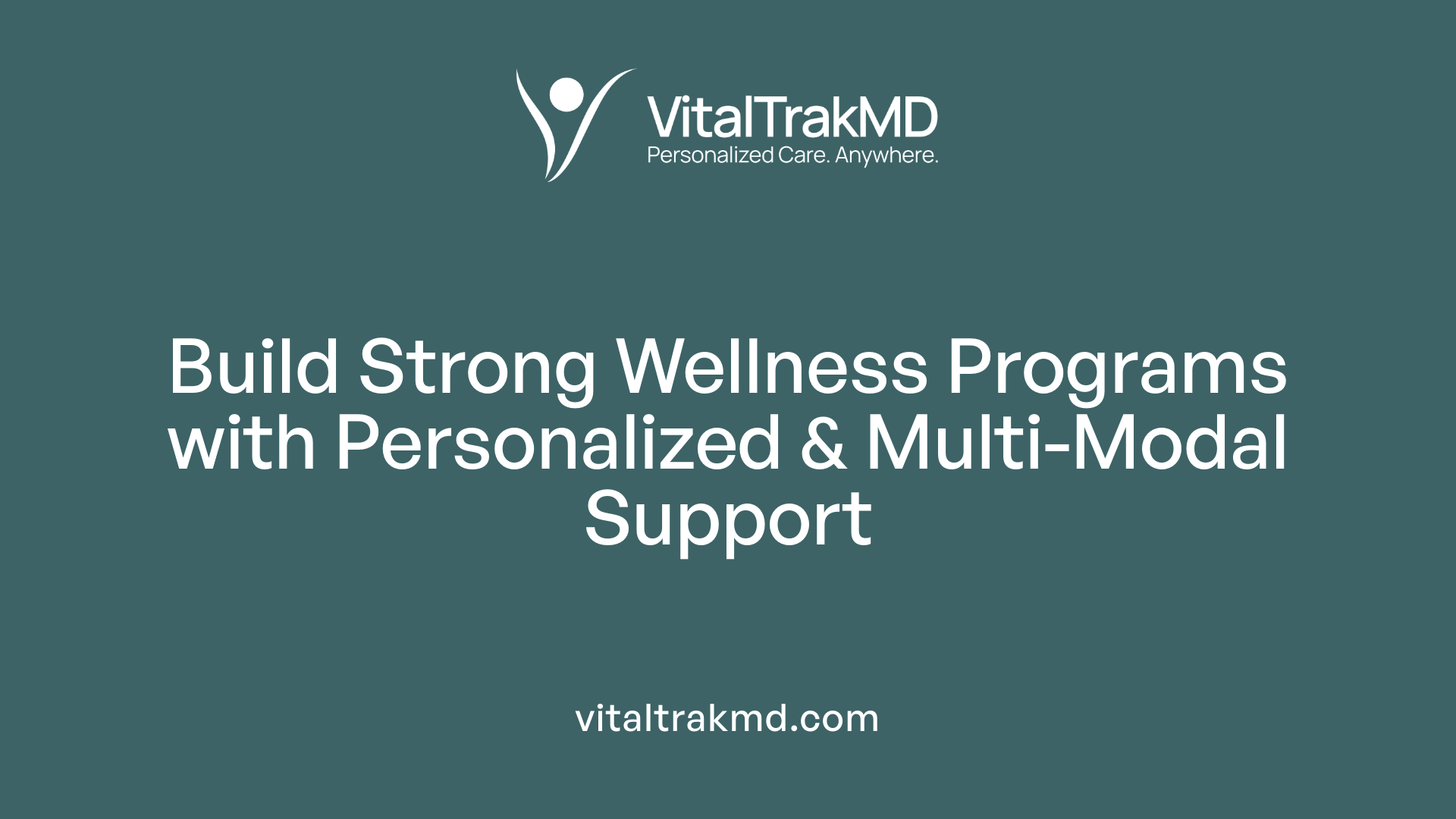 Build Strong Wellness Programs with Personalized & Multi-Modal Support