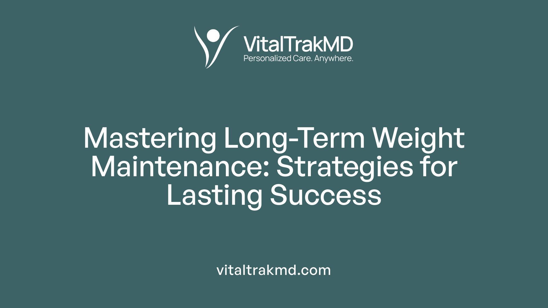 Mastering Long-Term Weight Maintenance: Strategies for Lasting Success