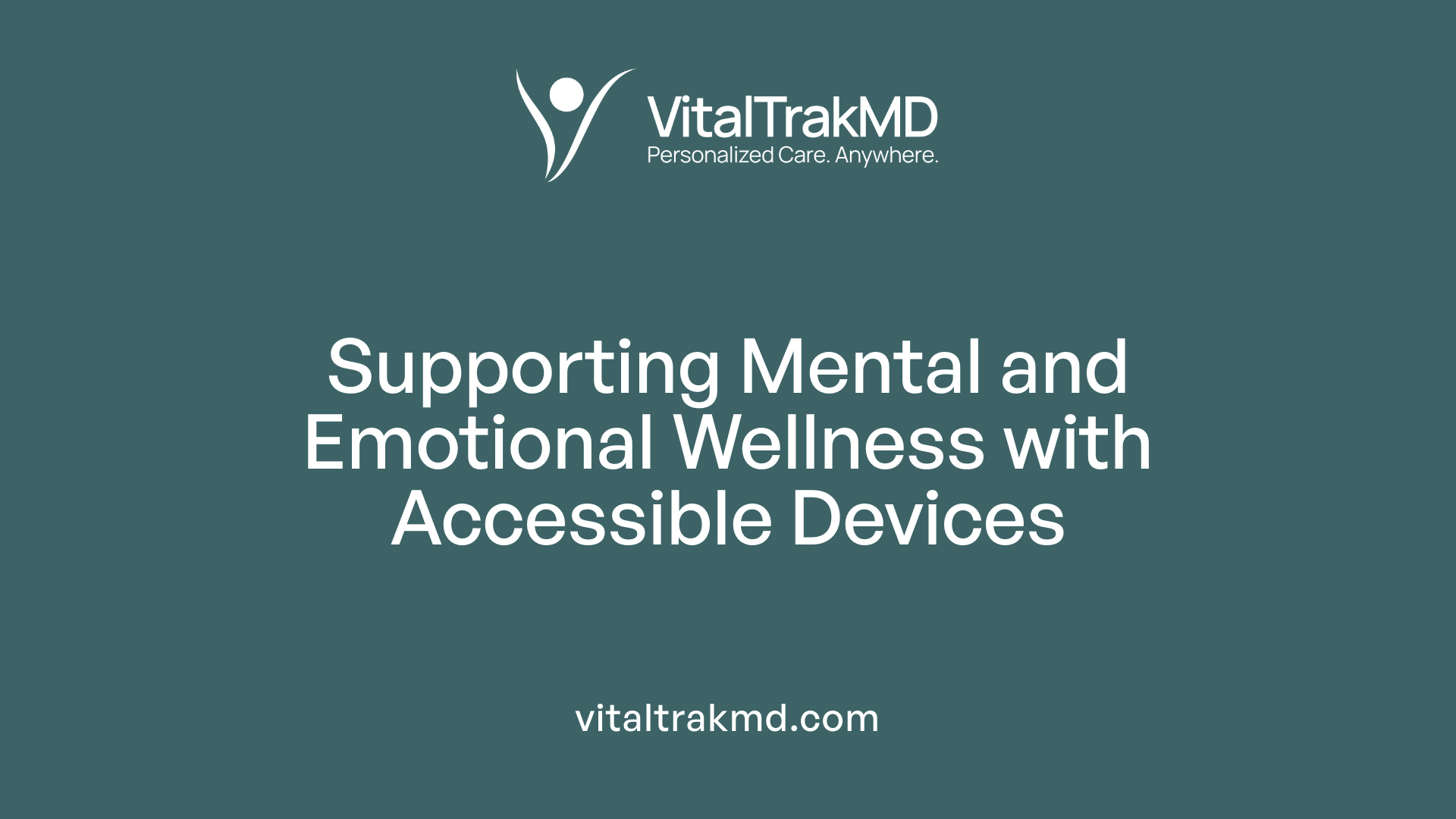 Supporting Mental and Emotional Wellness with Accessible Devices