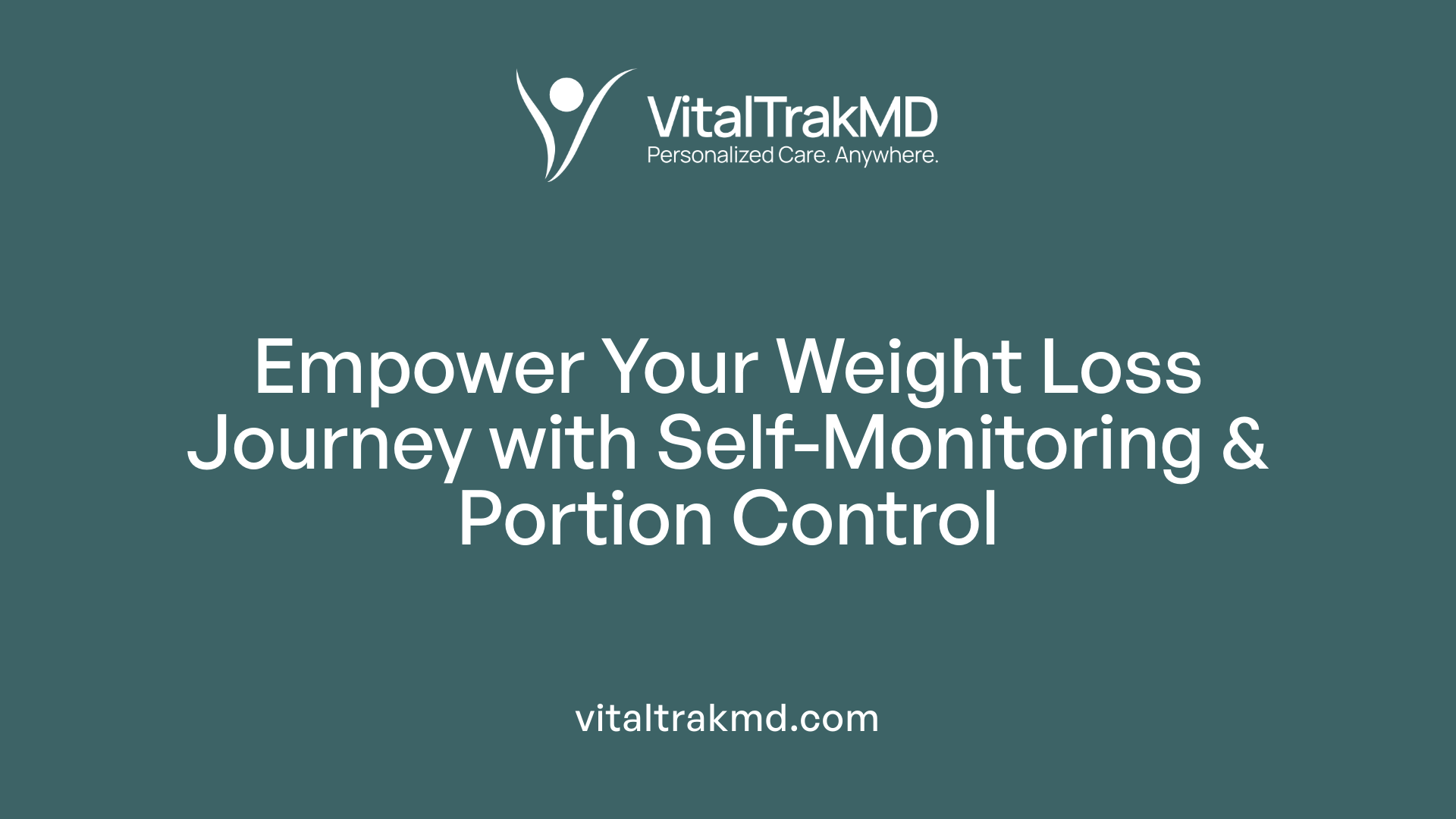Empower Your Weight Loss Journey with Self-Monitoring & Portion Control