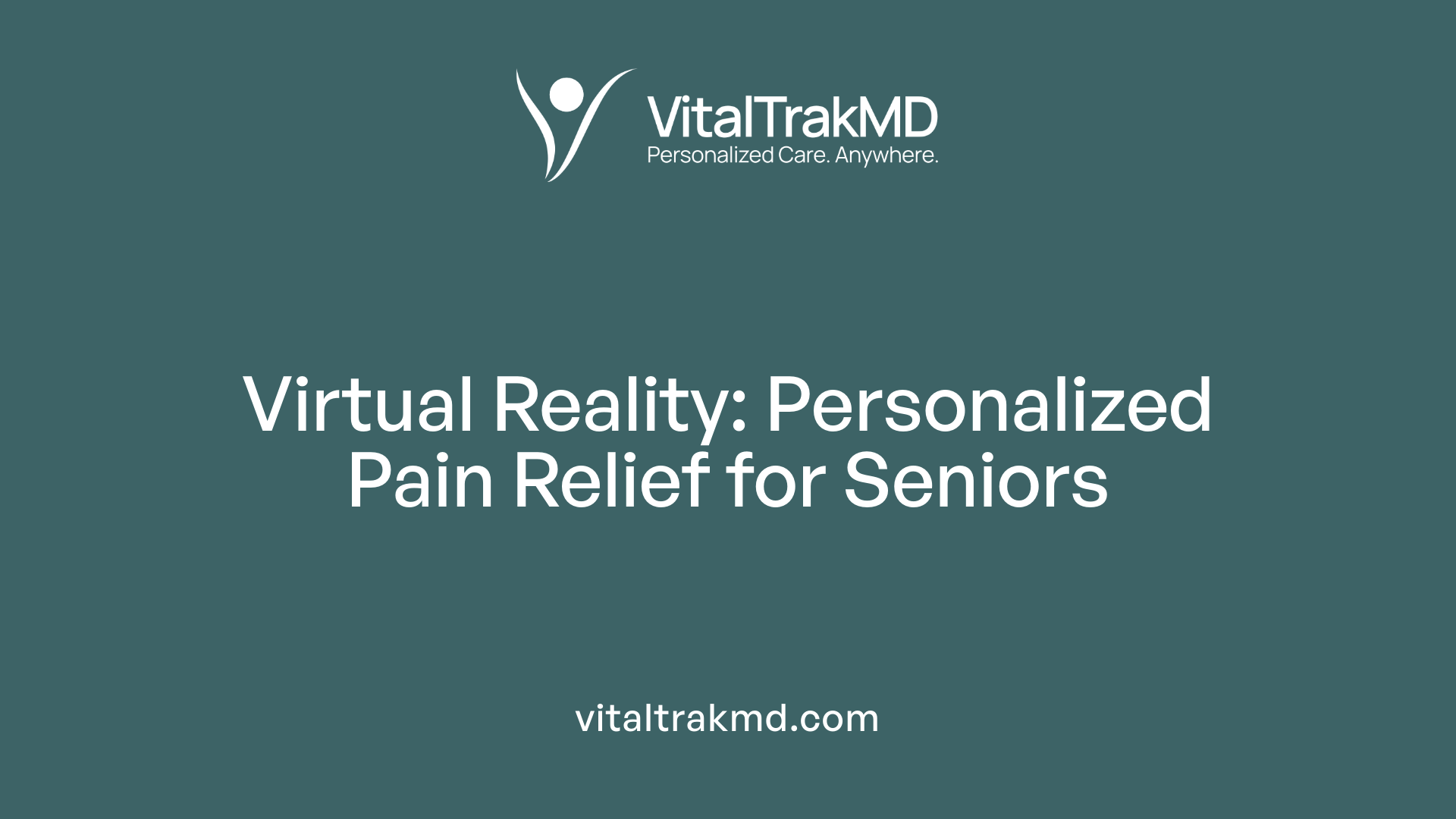 Virtual Reality: Personalized Pain Relief for Seniors