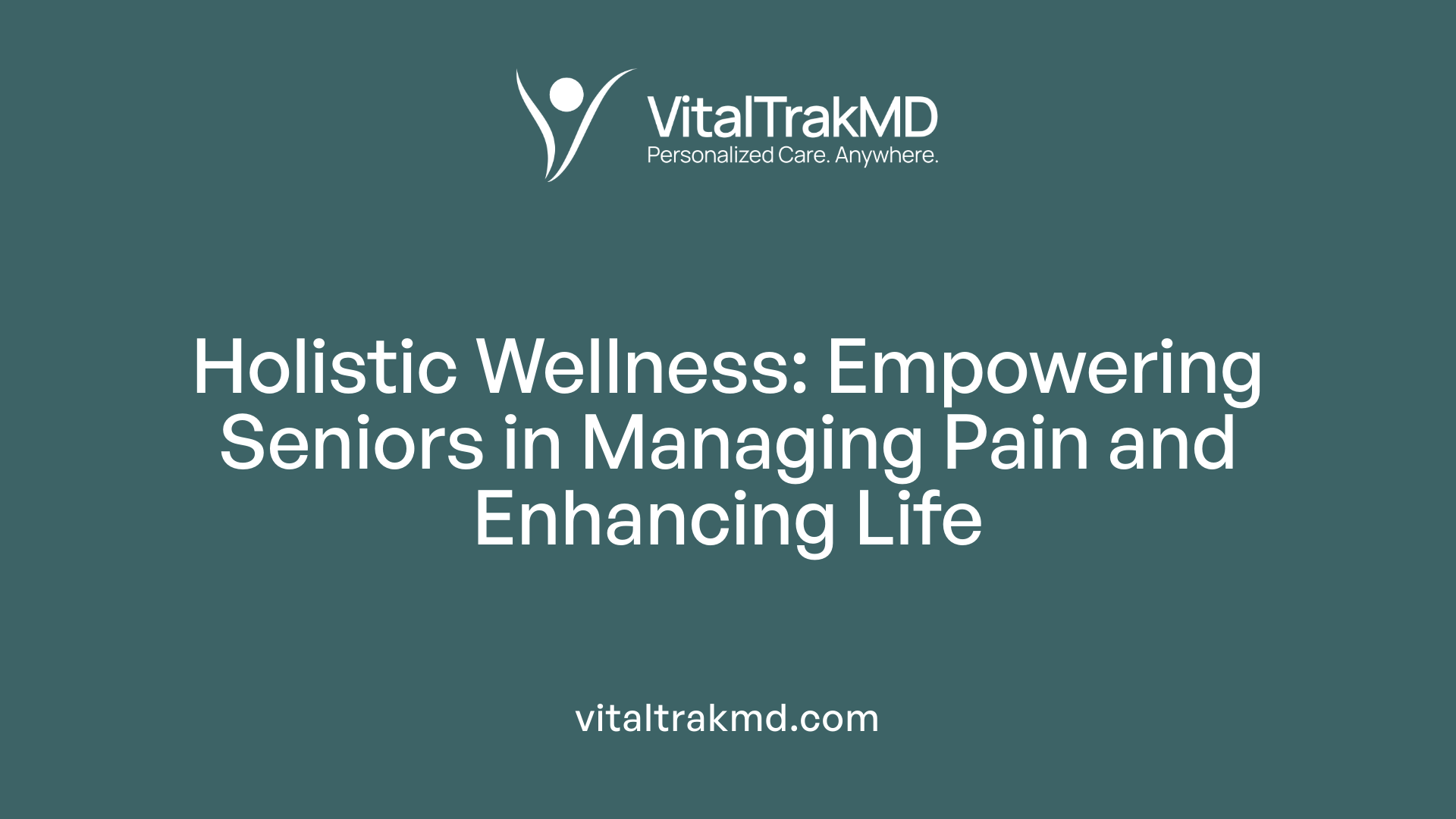 Holistic Wellness: Empowering Seniors in Managing Pain and Enhancing Life
