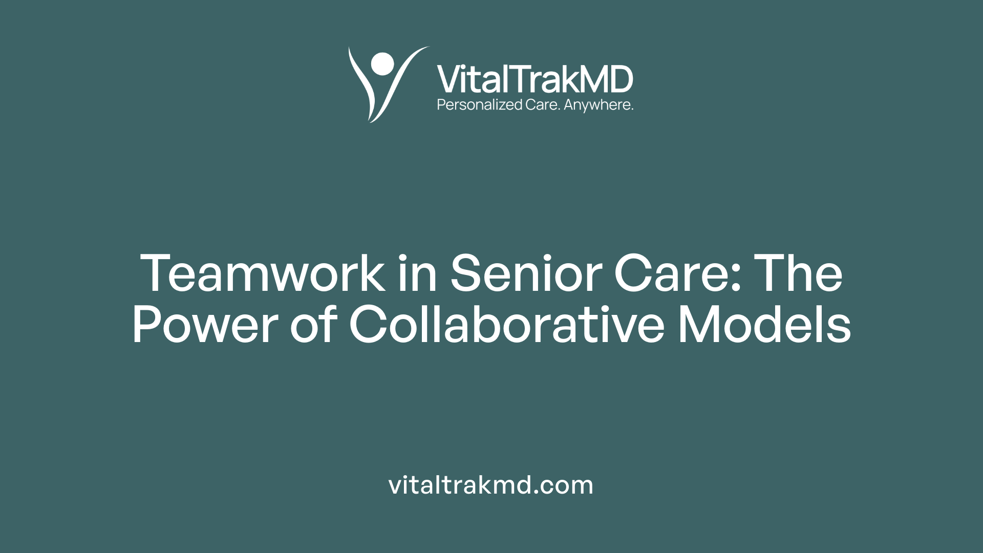 Teamwork in Senior Care: The Power of Collaborative Models