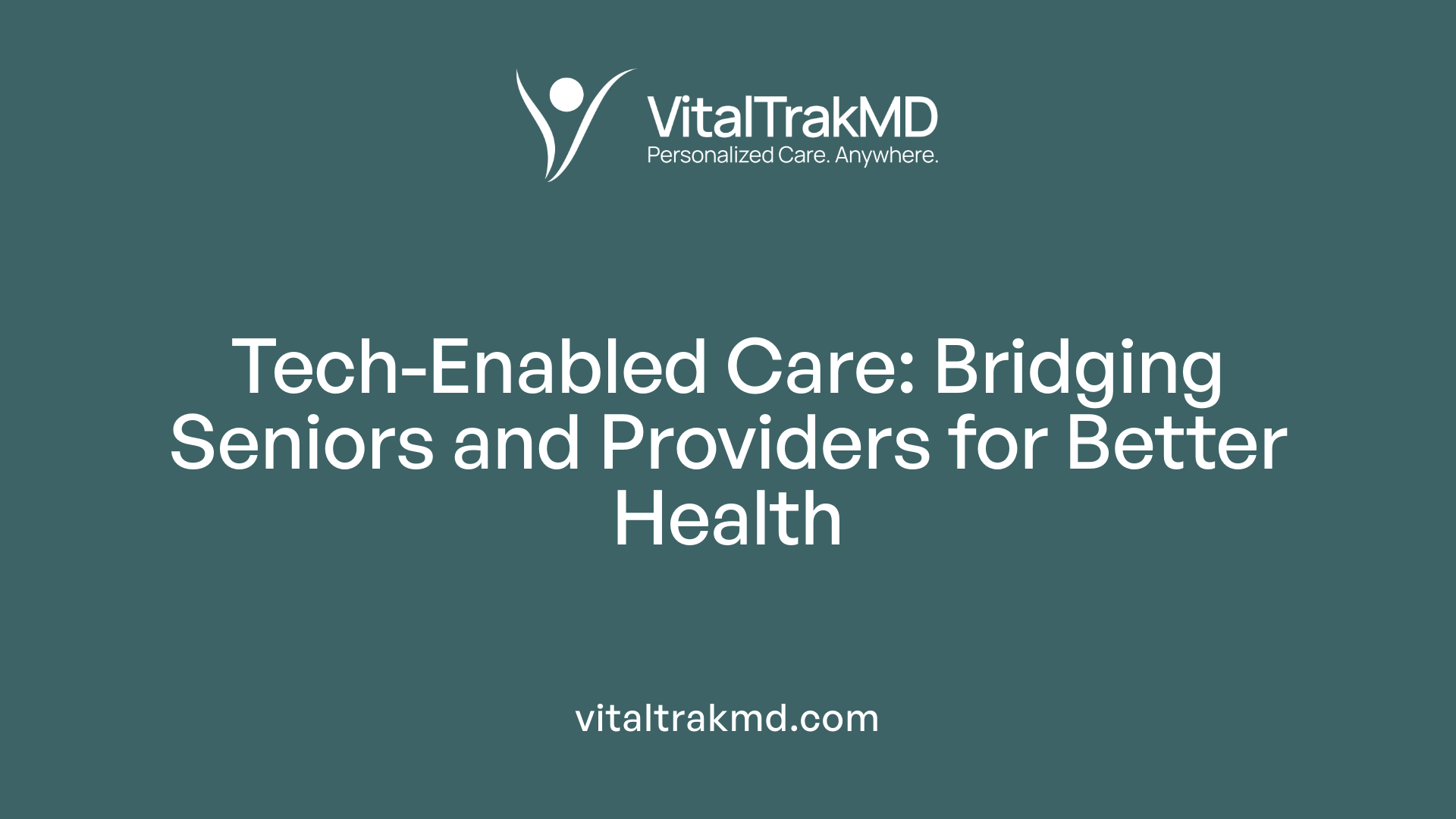 Tech-Enabled Care: Bridging Seniors and Providers for Better Health