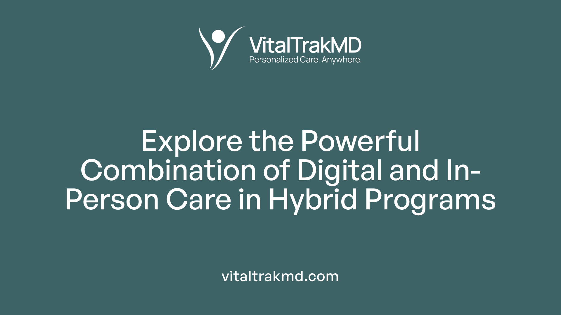 Explore the Powerful Combination of Digital and In-Person Care in Hybrid Programs