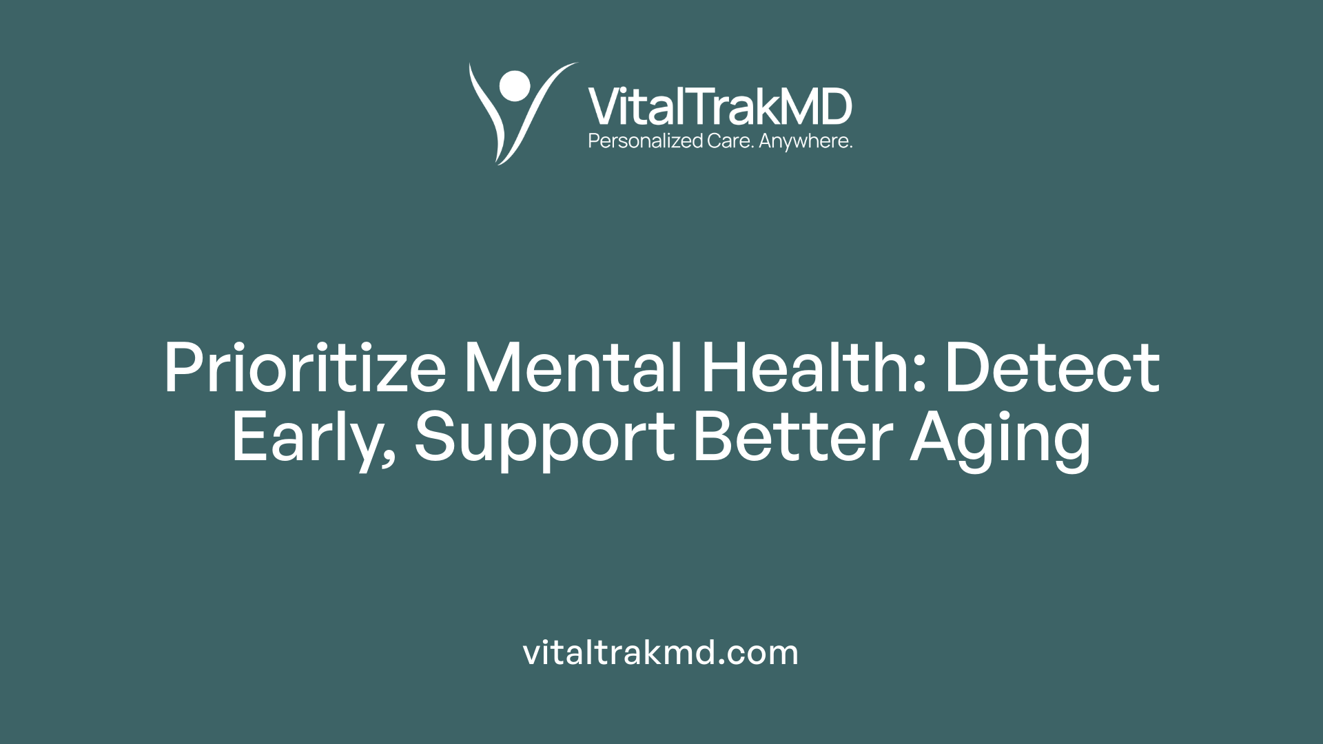 Prioritize Mental Health: Detect Early, Support Better Aging