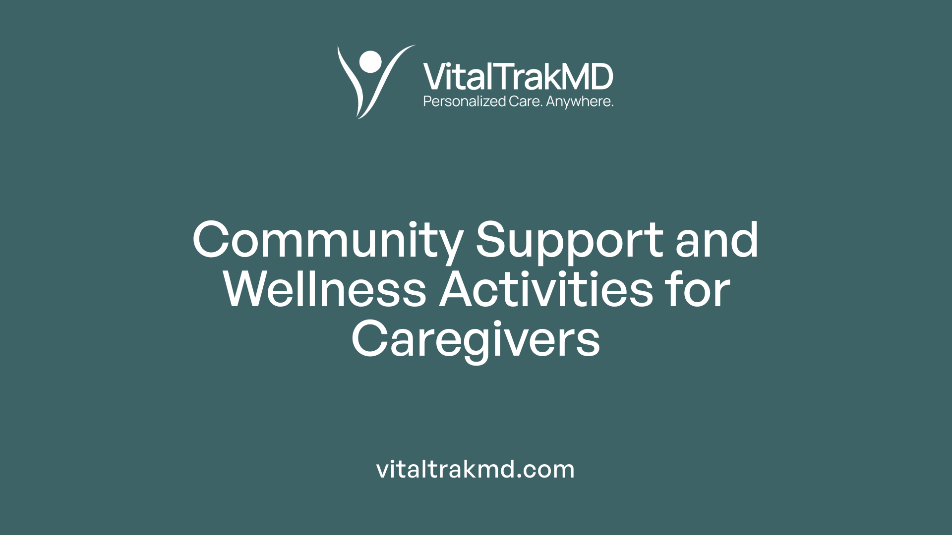 Community Support and Wellness Activities for Caregivers
