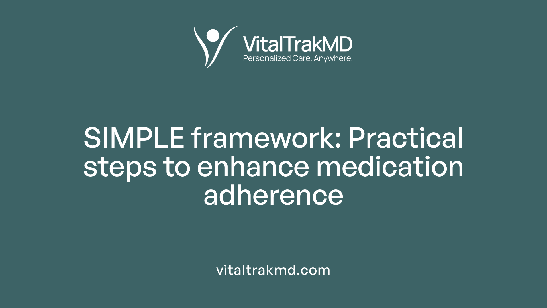 SIMPLE framework: Practical steps to enhance medication adherence