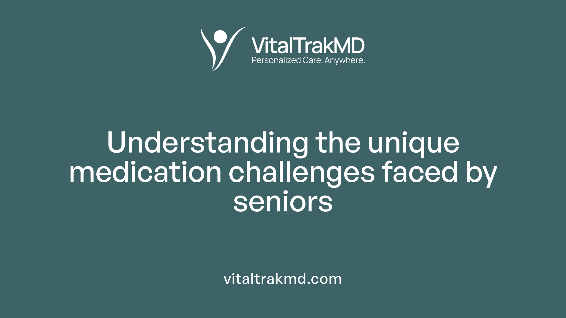 Understanding the unique medication challenges faced by seniors