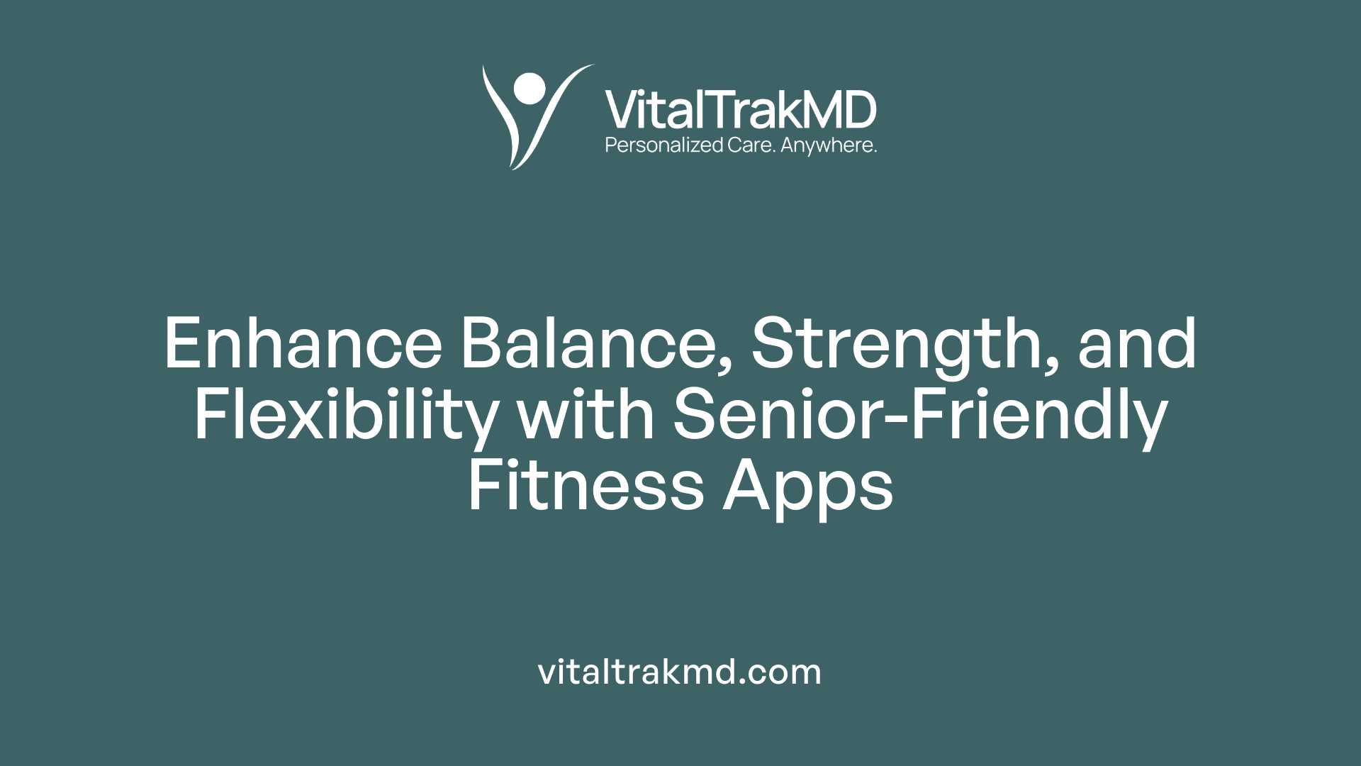 Enhance Balance, Strength, and Flexibility with Senior-Friendly Fitness Apps