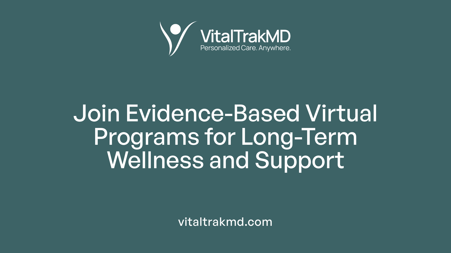 Join Evidence-Based Virtual Programs for Long-Term Wellness and Support