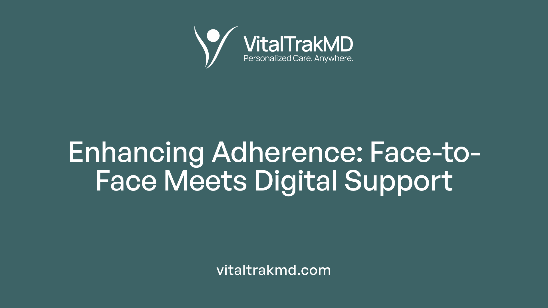Enhancing Adherence: Face-to-Face Meets Digital Support