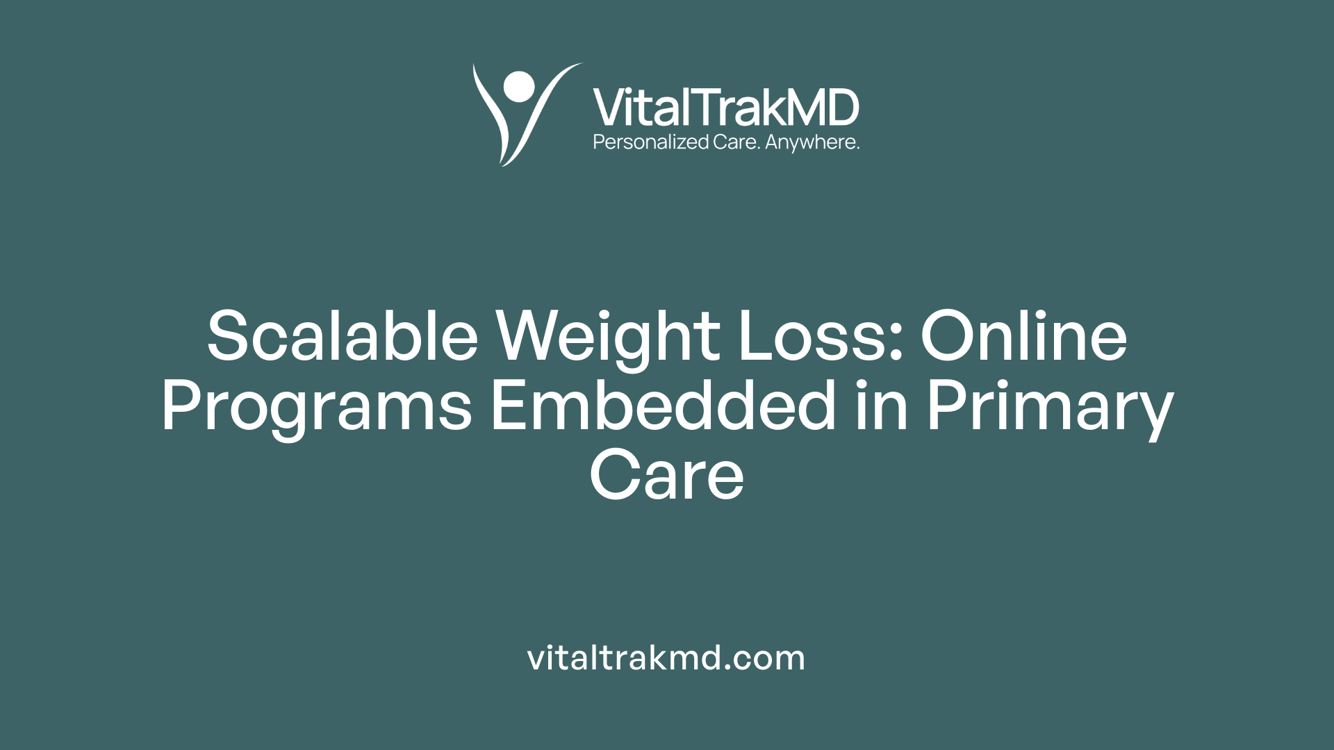 Scalable Weight Loss: Online Programs Embedded in Primary Care
