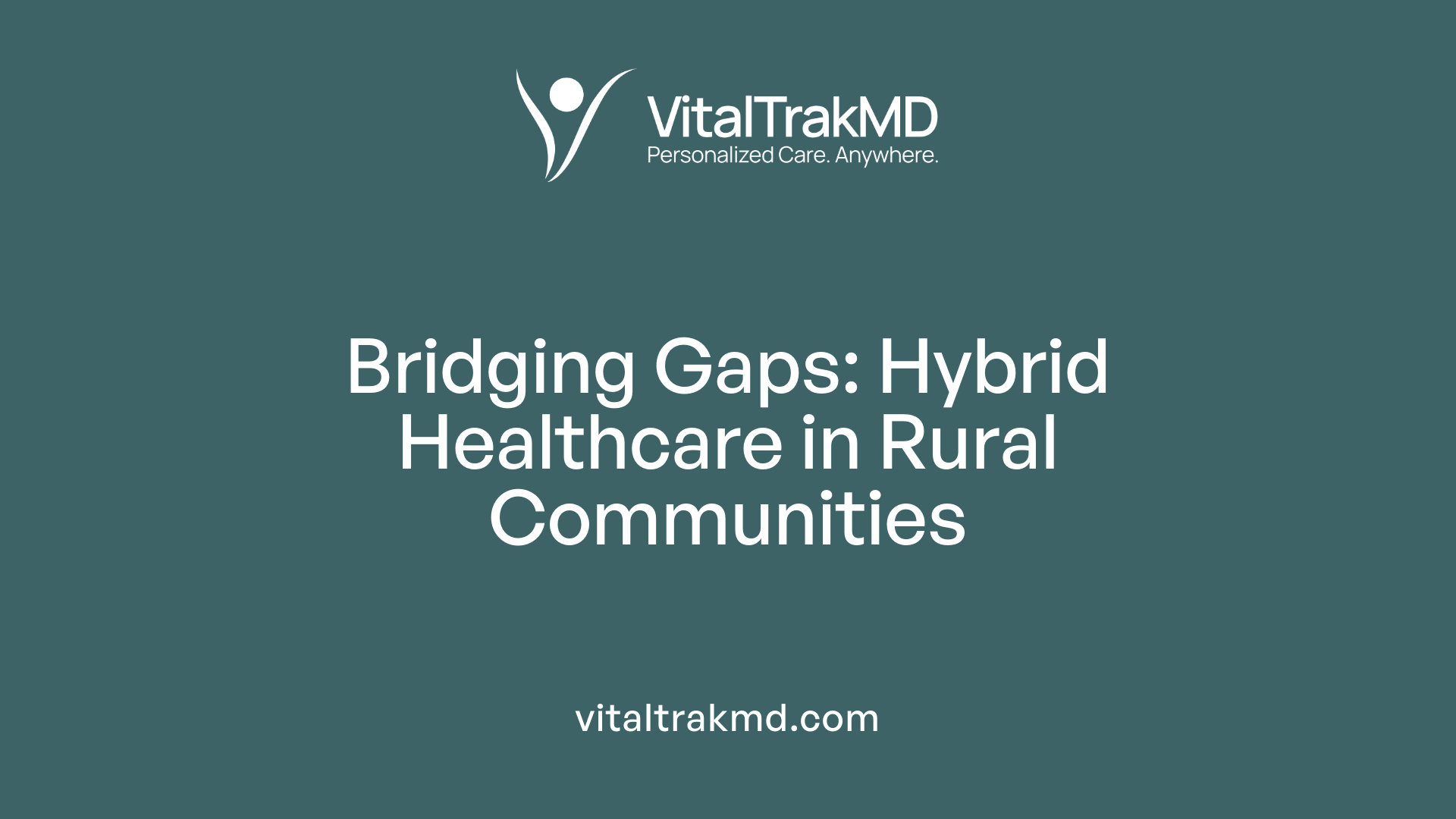 Bridging Gaps: Hybrid Healthcare in Rural Communities