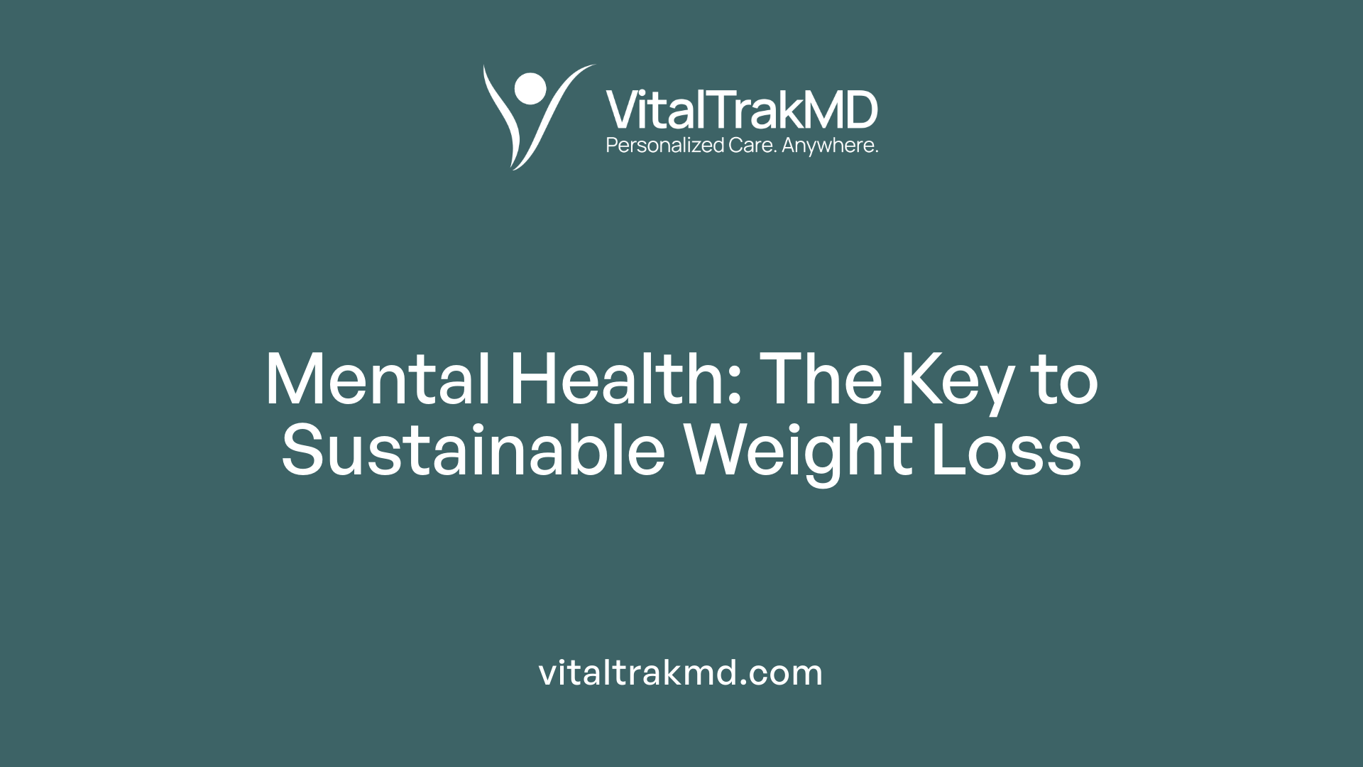 Mental Health: The Key to Sustainable Weight Loss
