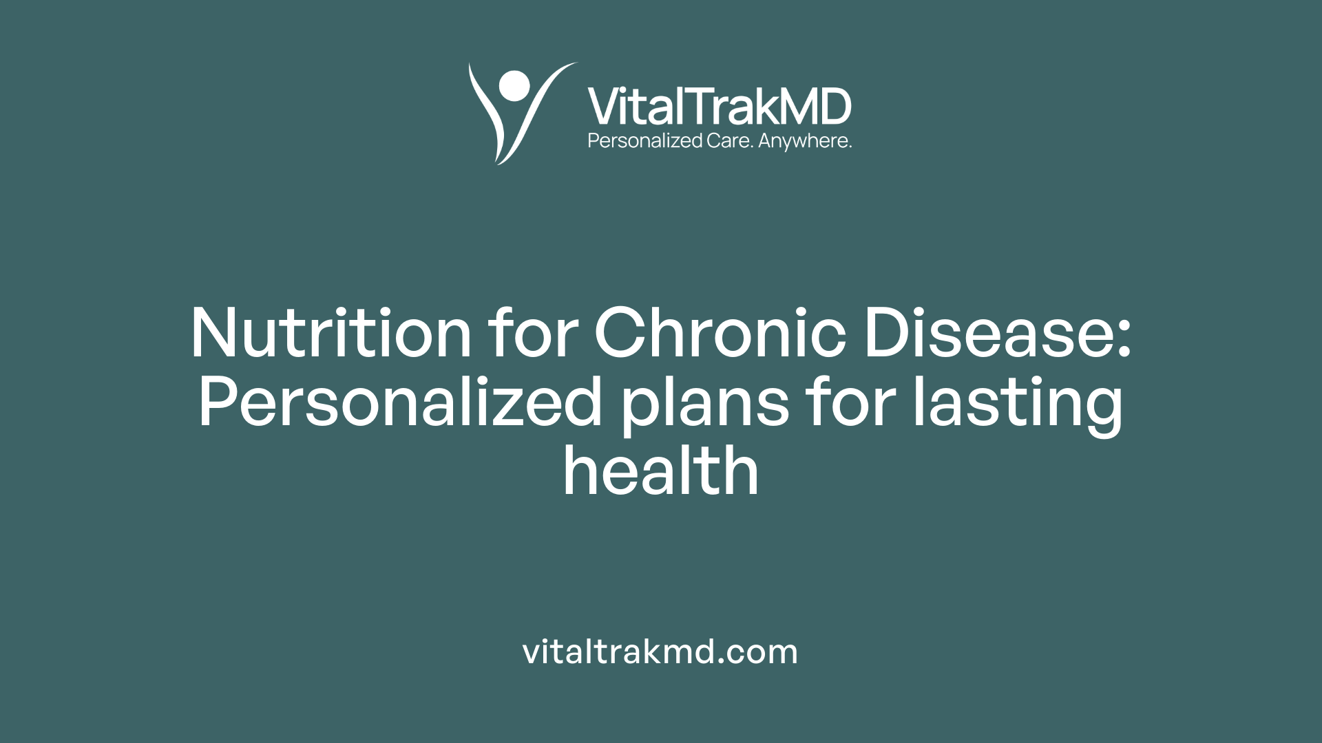 Nutrition for Chronic Disease: Personalized plans for lasting health