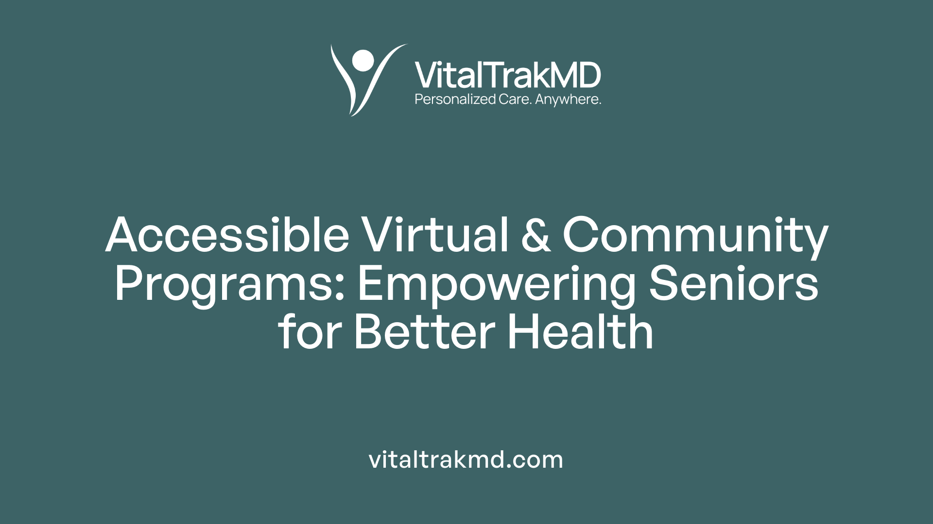 Accessible Virtual &amp; Community Programs: Empowering Seniors for Better Health