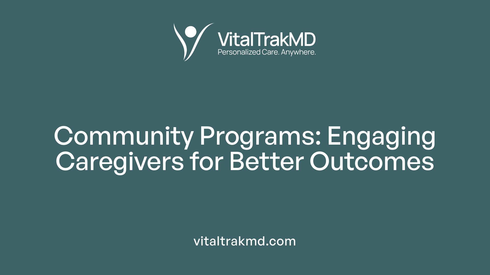 Community Programs: Engaging Caregivers for Better Outcomes