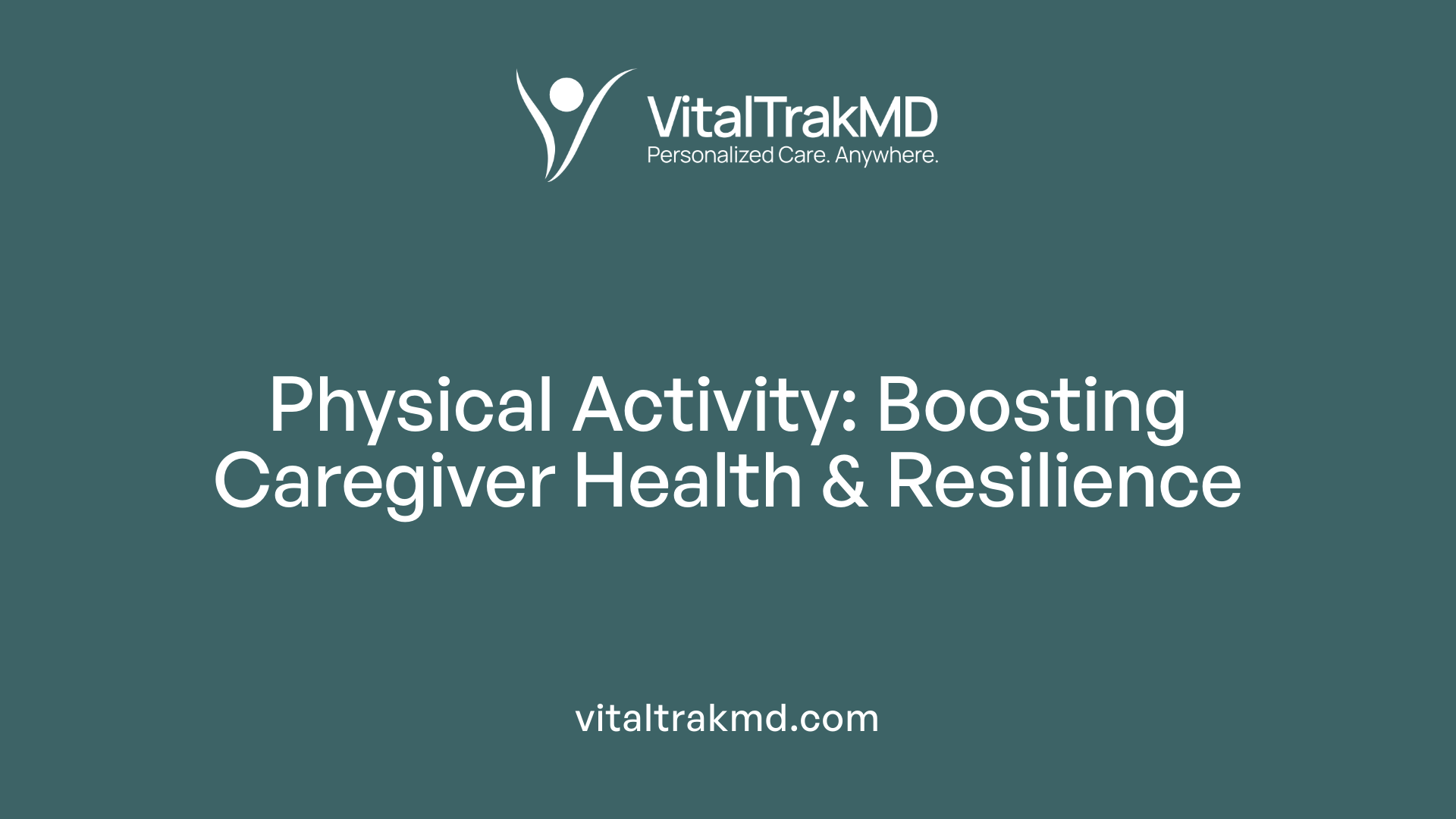 Physical Activity: Boosting Caregiver Health &amp; Resilience