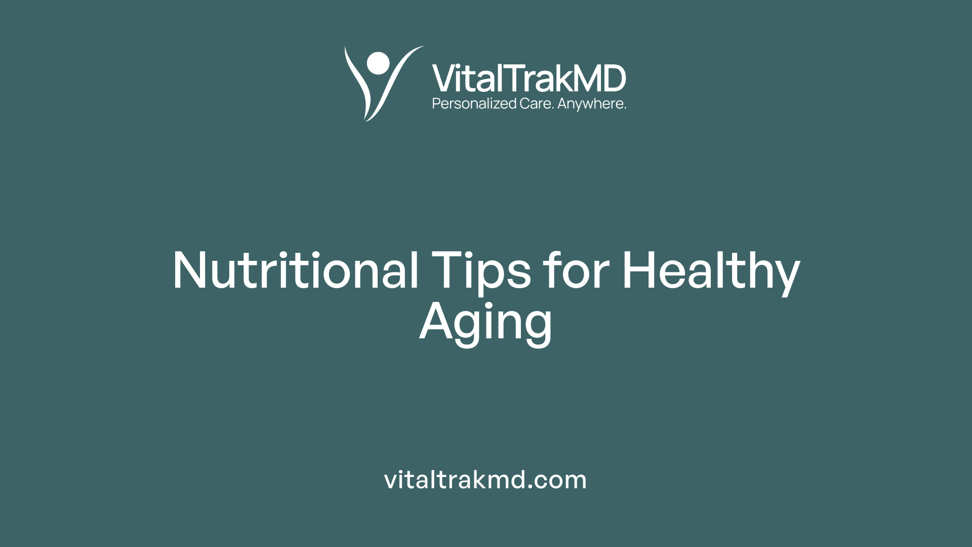 Nutritional Tips for Healthy Aging