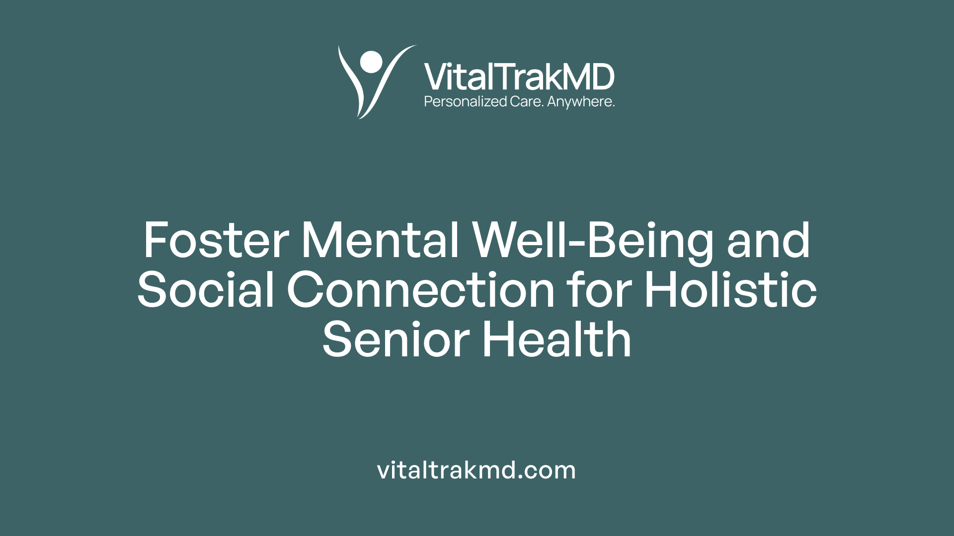 Foster Mental Well-Being and Social Connection for Holistic Senior Health