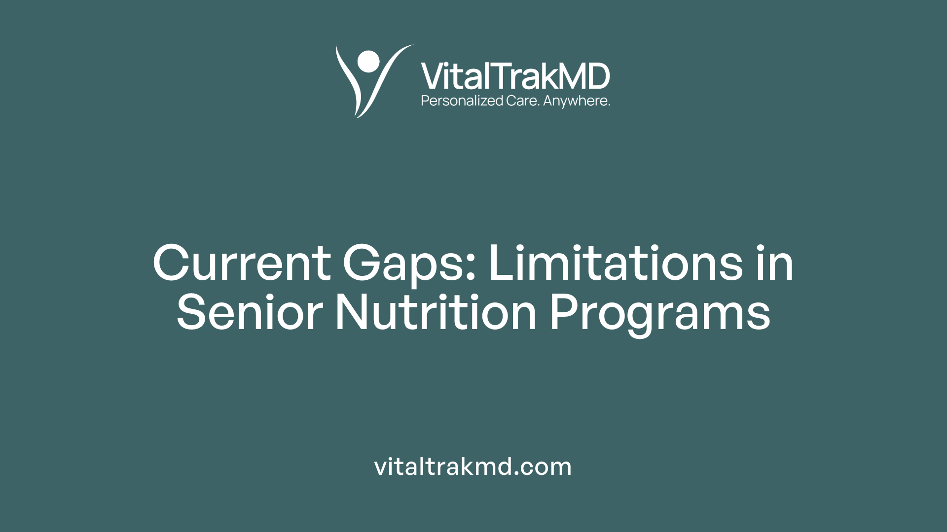 Current Gaps: Limitations in Senior Nutrition Programs