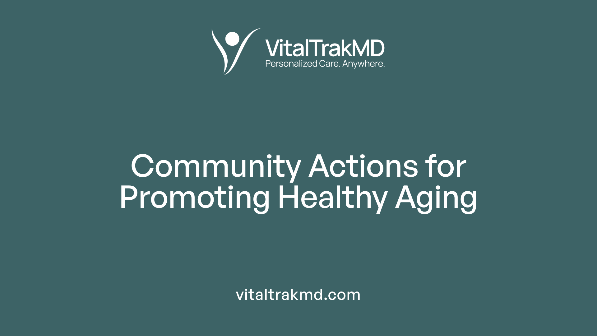 Community Actions for Promoting Healthy Aging