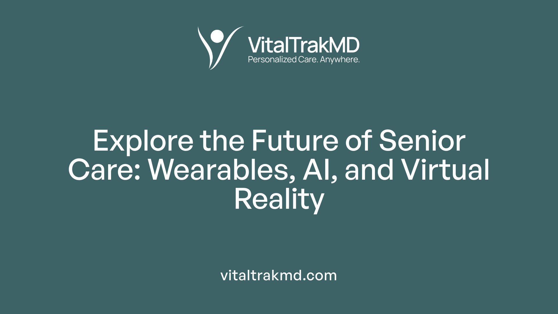 Explore the Future of Senior Care: Wearables, AI, and Virtual Reality