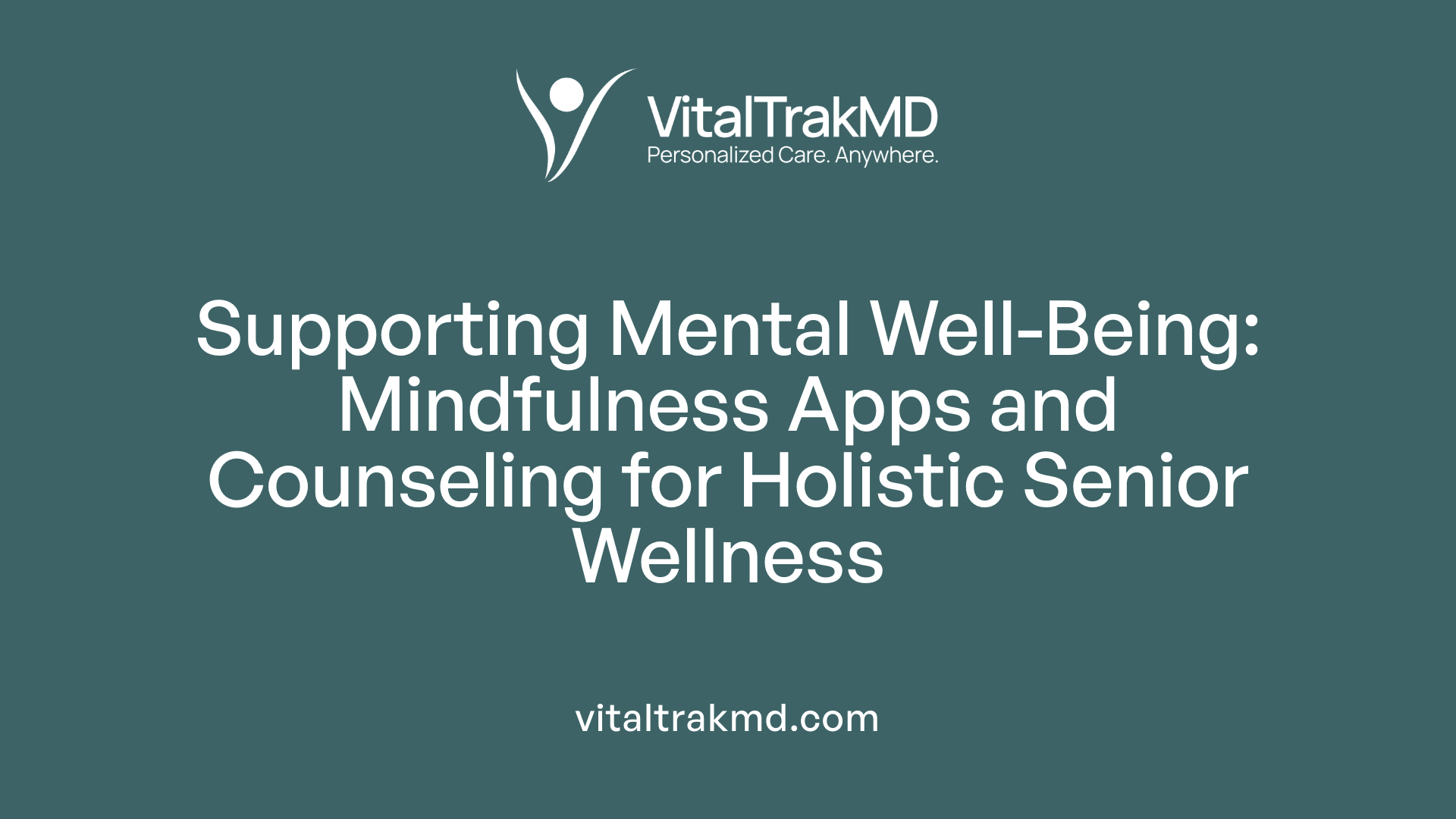 Supporting Mental Well-Being: Mindfulness Apps and Counseling for Holistic Senior Wellness