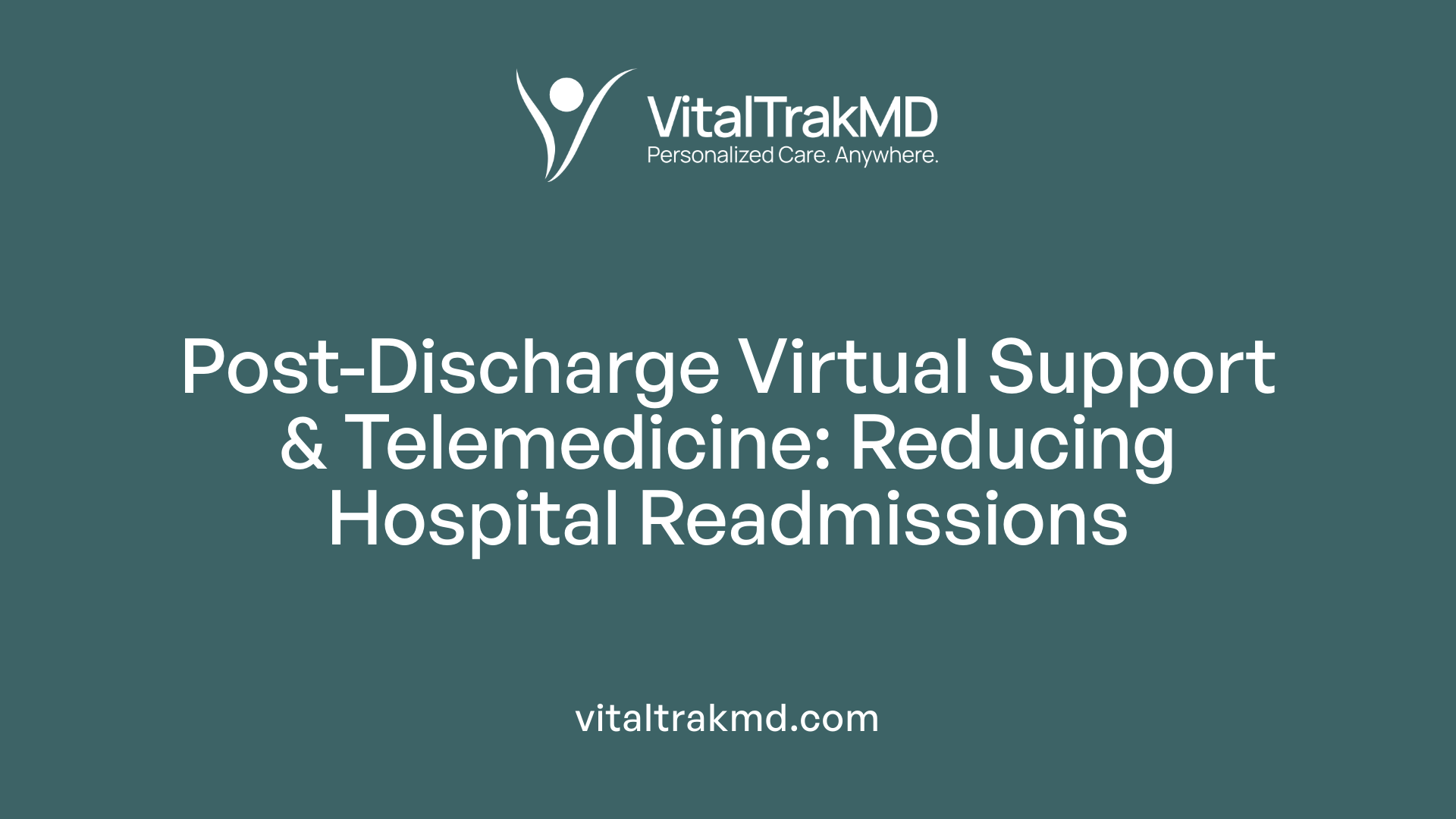 Post-Discharge Virtual Support & Telemedicine: Reducing Hospital Readmissions