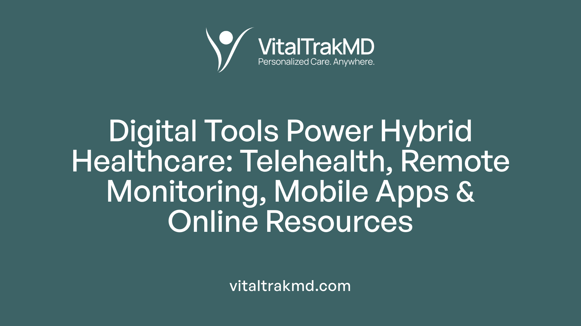 Digital Tools Power Hybrid Healthcare: Telehealth, Remote Monitoring, Mobile Apps & Online Resources