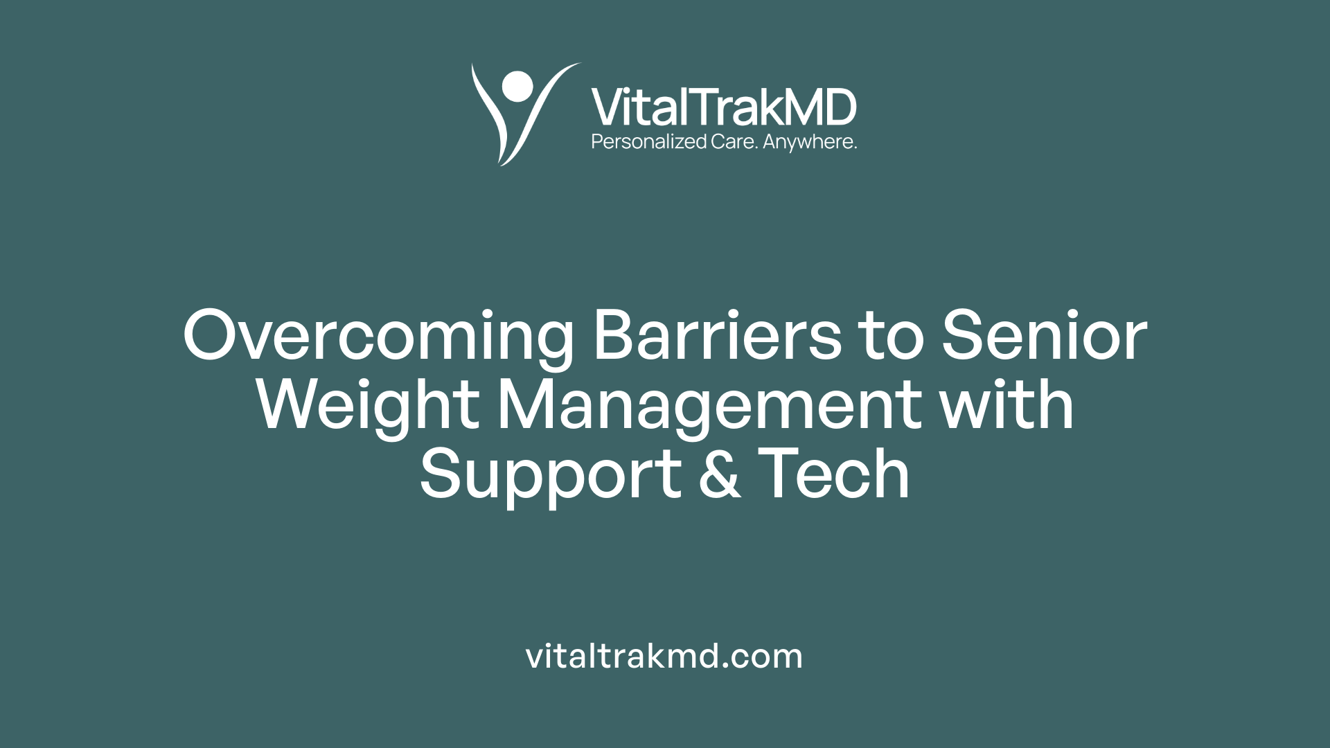 Overcoming Barriers to Senior Weight Management with Support &amp; Tech