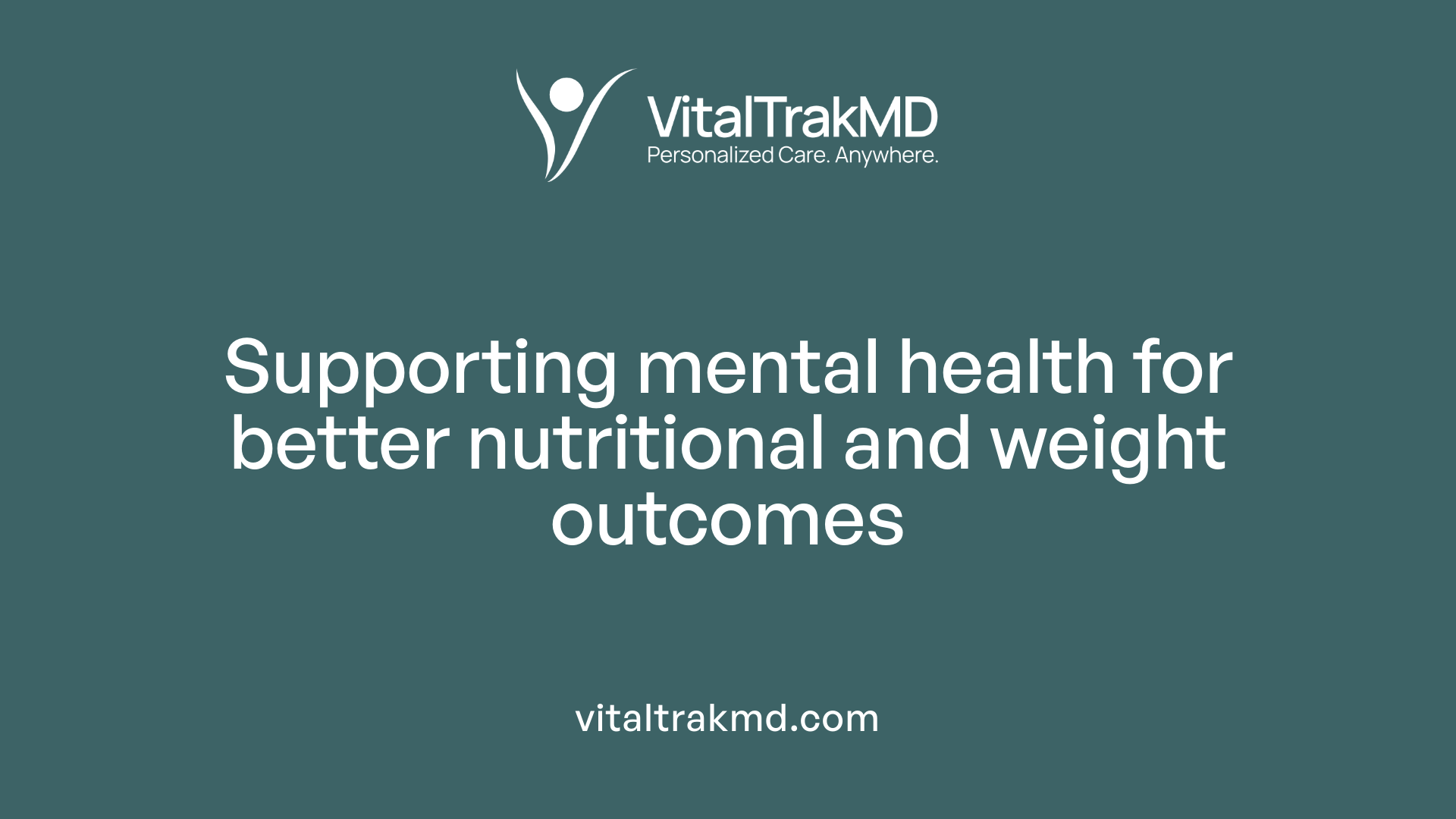 Supporting mental health for better nutritional and weight outcomes