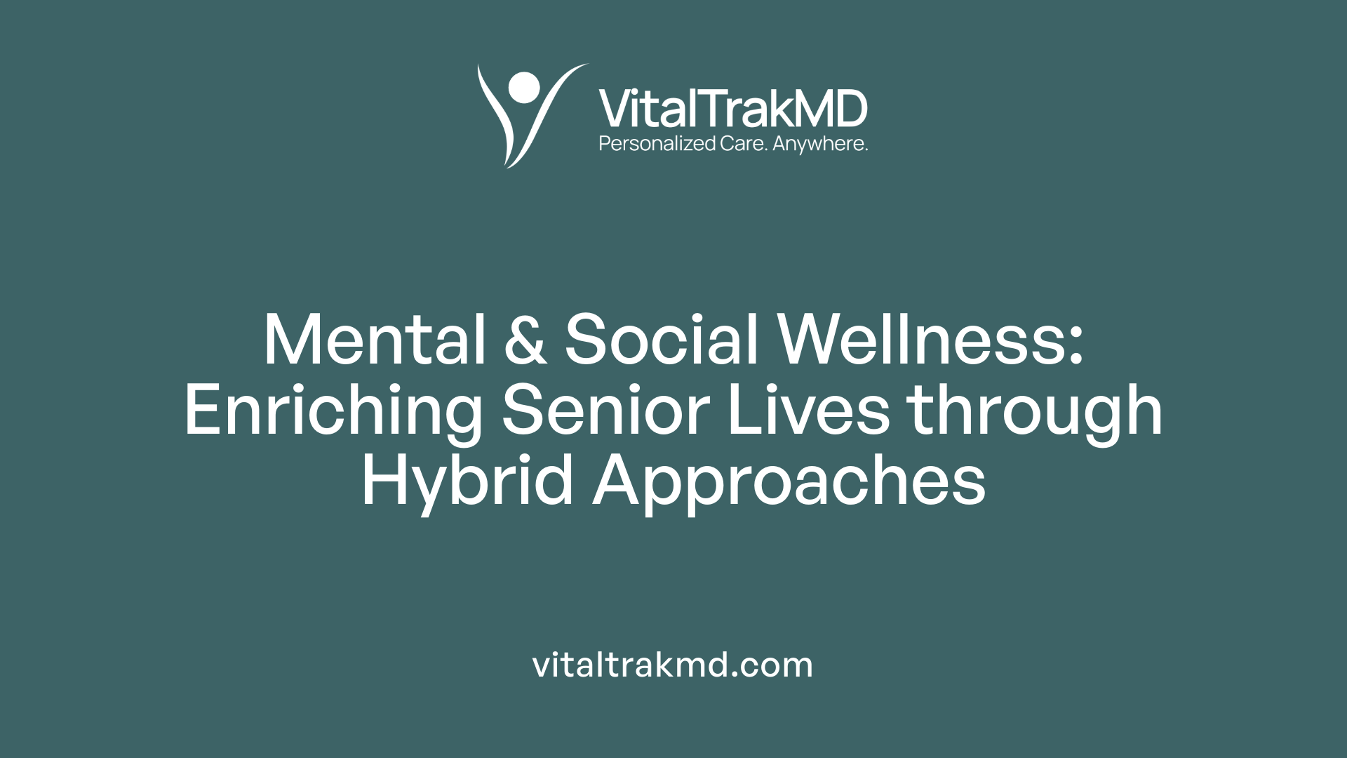 Mental &amp; Social Wellness: Enriching Senior Lives through Hybrid Approaches