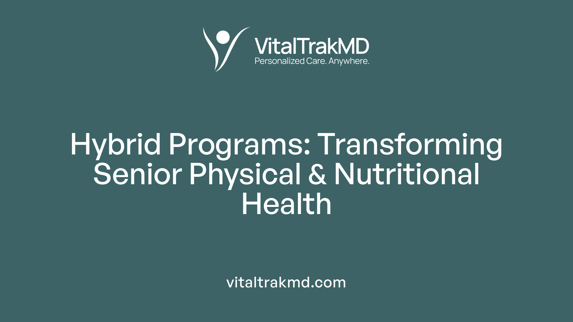 Hybrid Programs: Transforming Senior Physical &amp; Nutritional Health