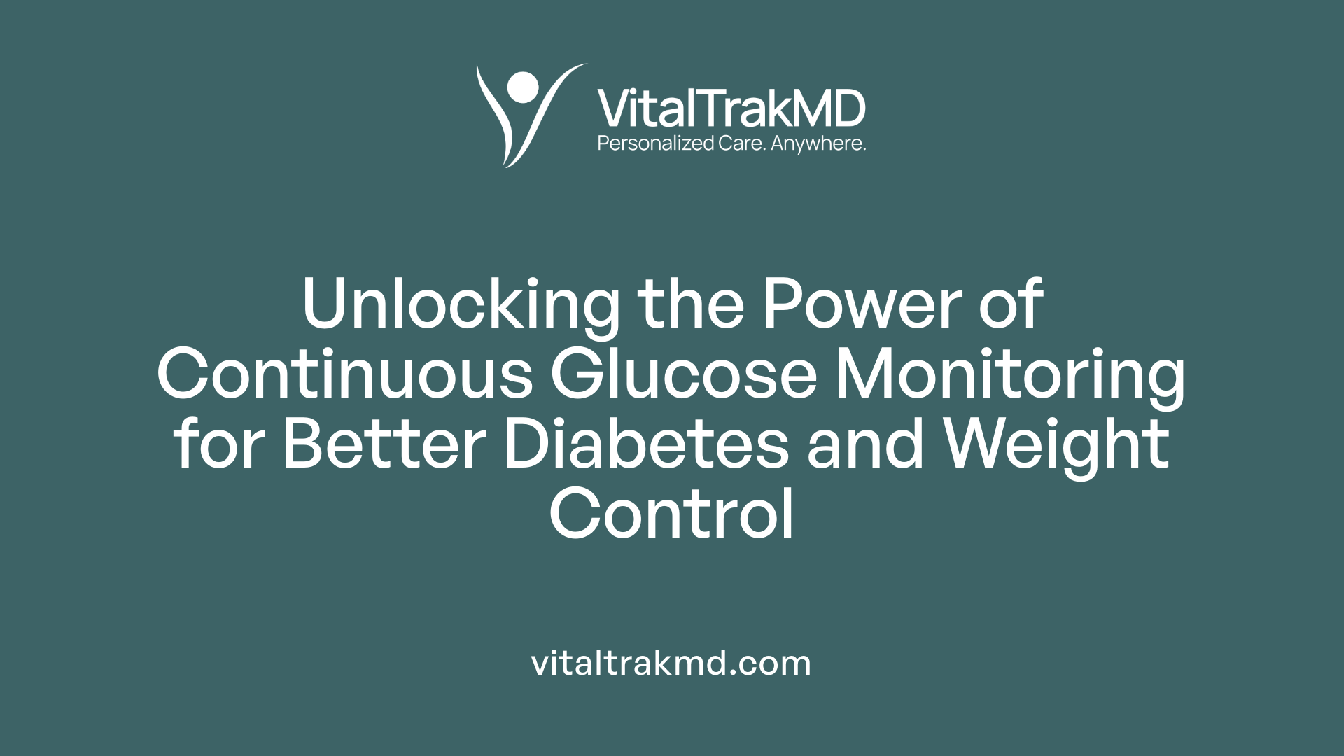 Unlocking the Power of Continuous Glucose Monitoring for Better Diabetes and Weight Control