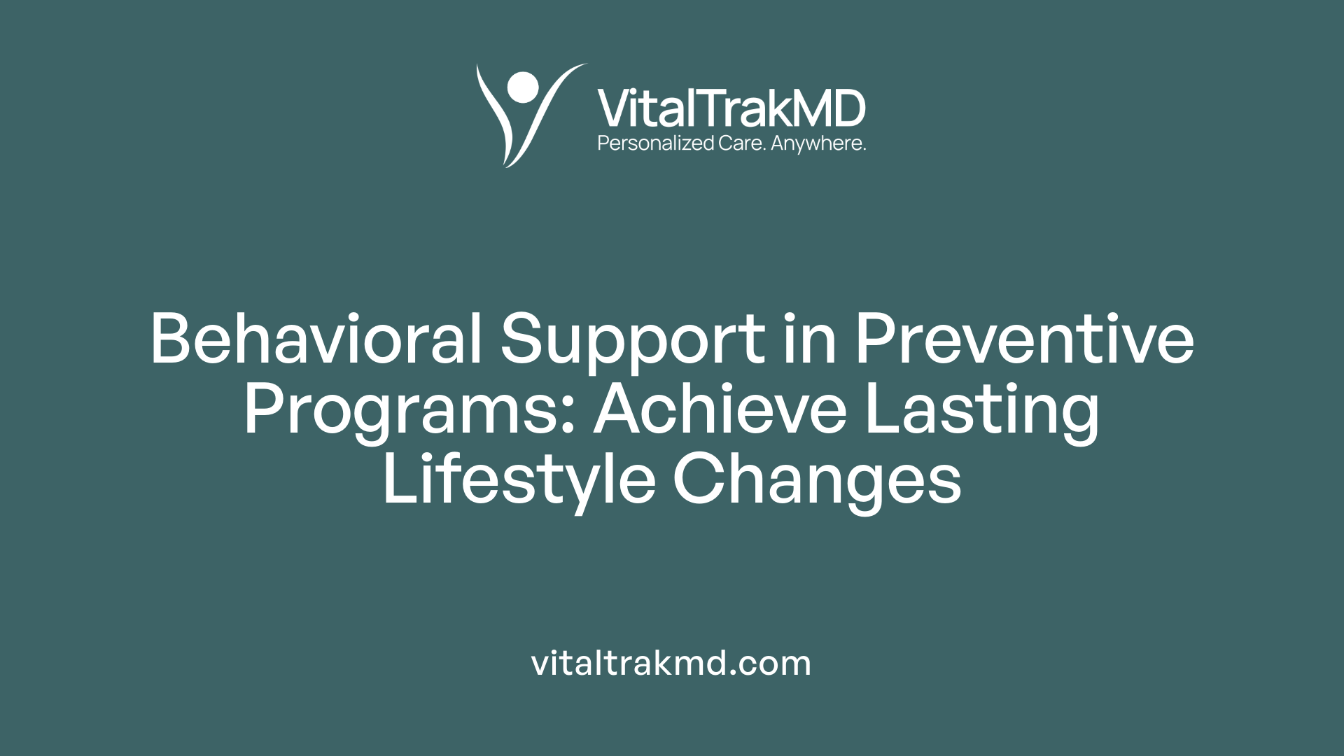 Behavioral Support in Preventive Programs: Achieve Lasting Lifestyle Changes