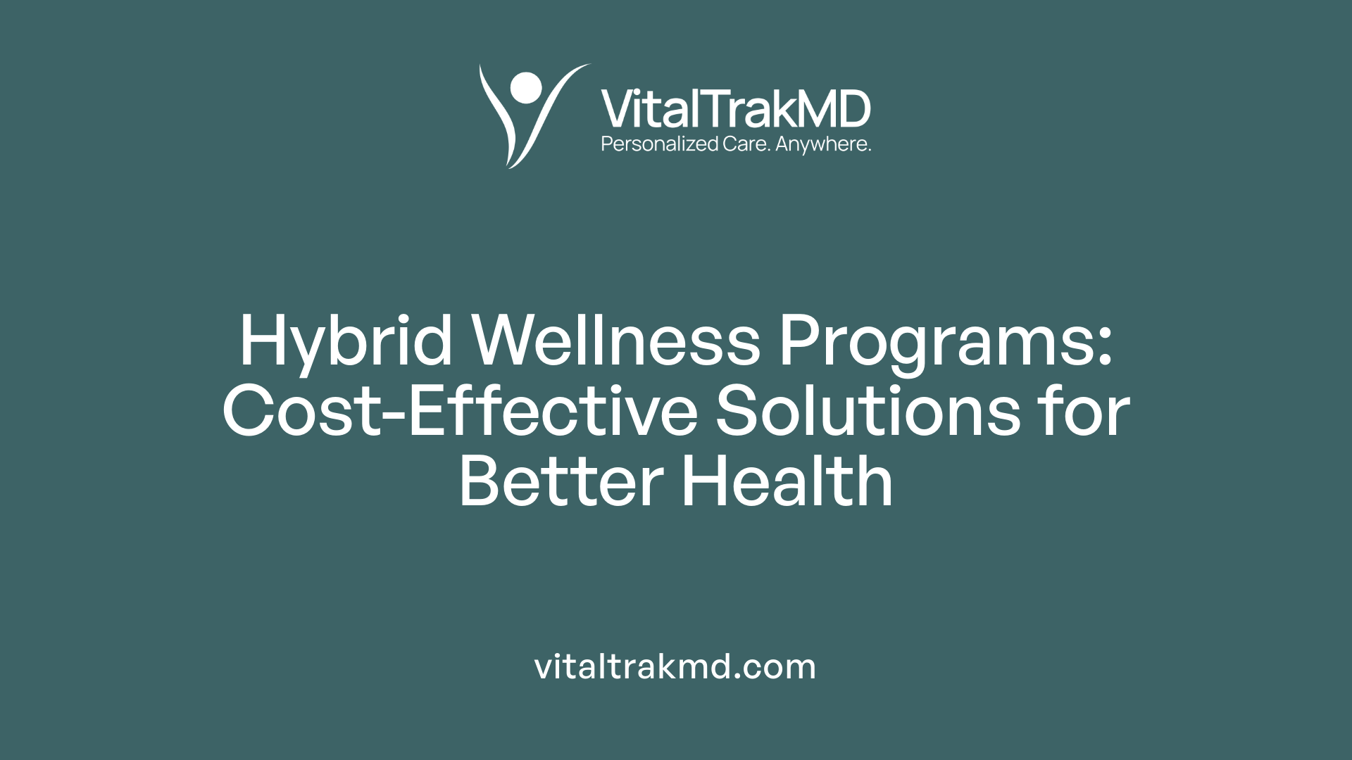 Hybrid Wellness Programs: Cost-Effective Solutions for Better Health