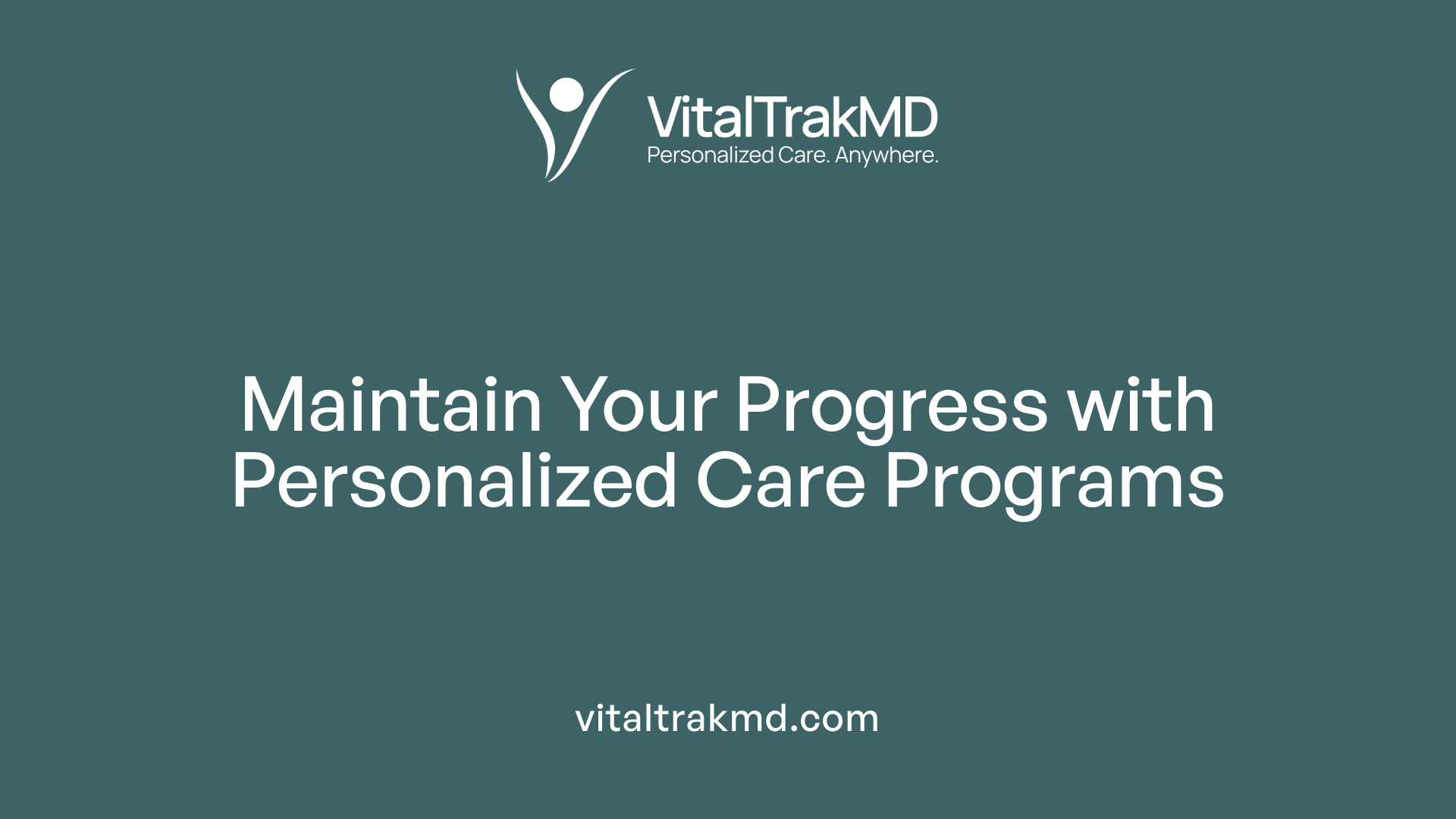 Maintain Your Progress with Personalized Care Programs