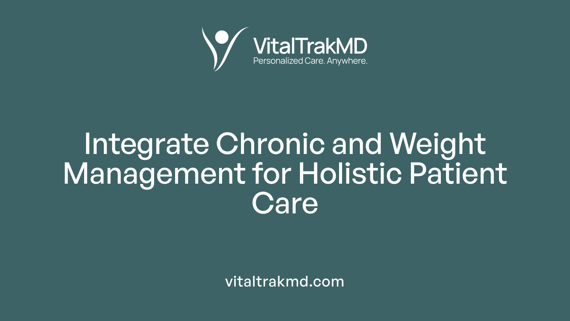Integrate Chronic and Weight Management for Holistic Patient Care