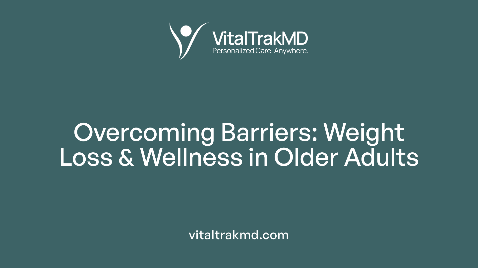 Overcoming Barriers: Weight Loss &amp; Wellness in Older Adults
