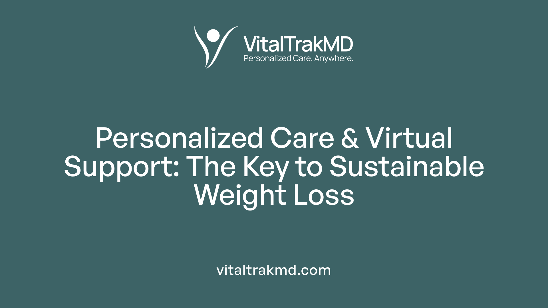 Personalized Care & Virtual Support: The Key to Sustainable Weight Loss